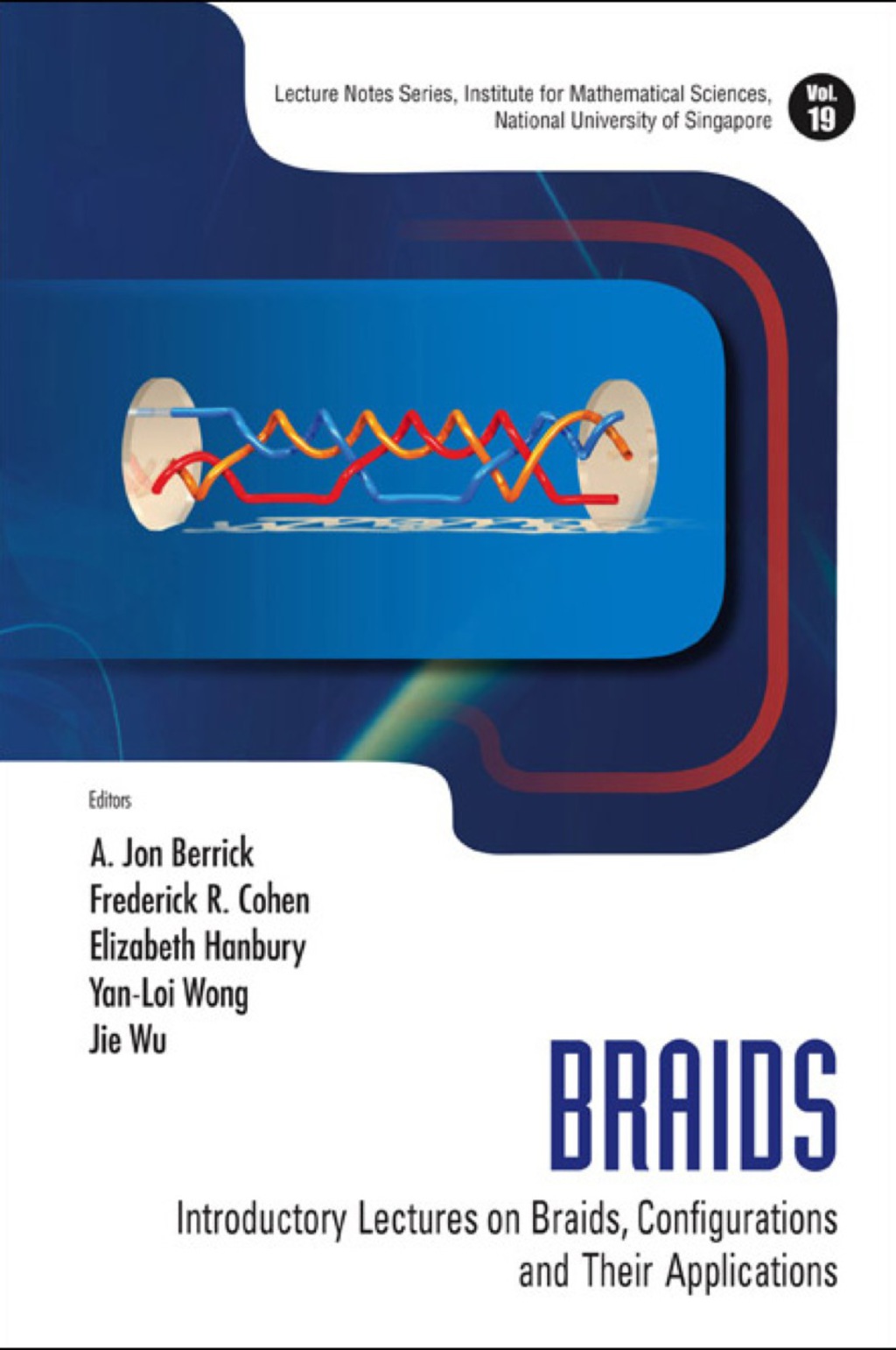 Braids: Introductory Lectures On Braids, Configurations And Their Applications 