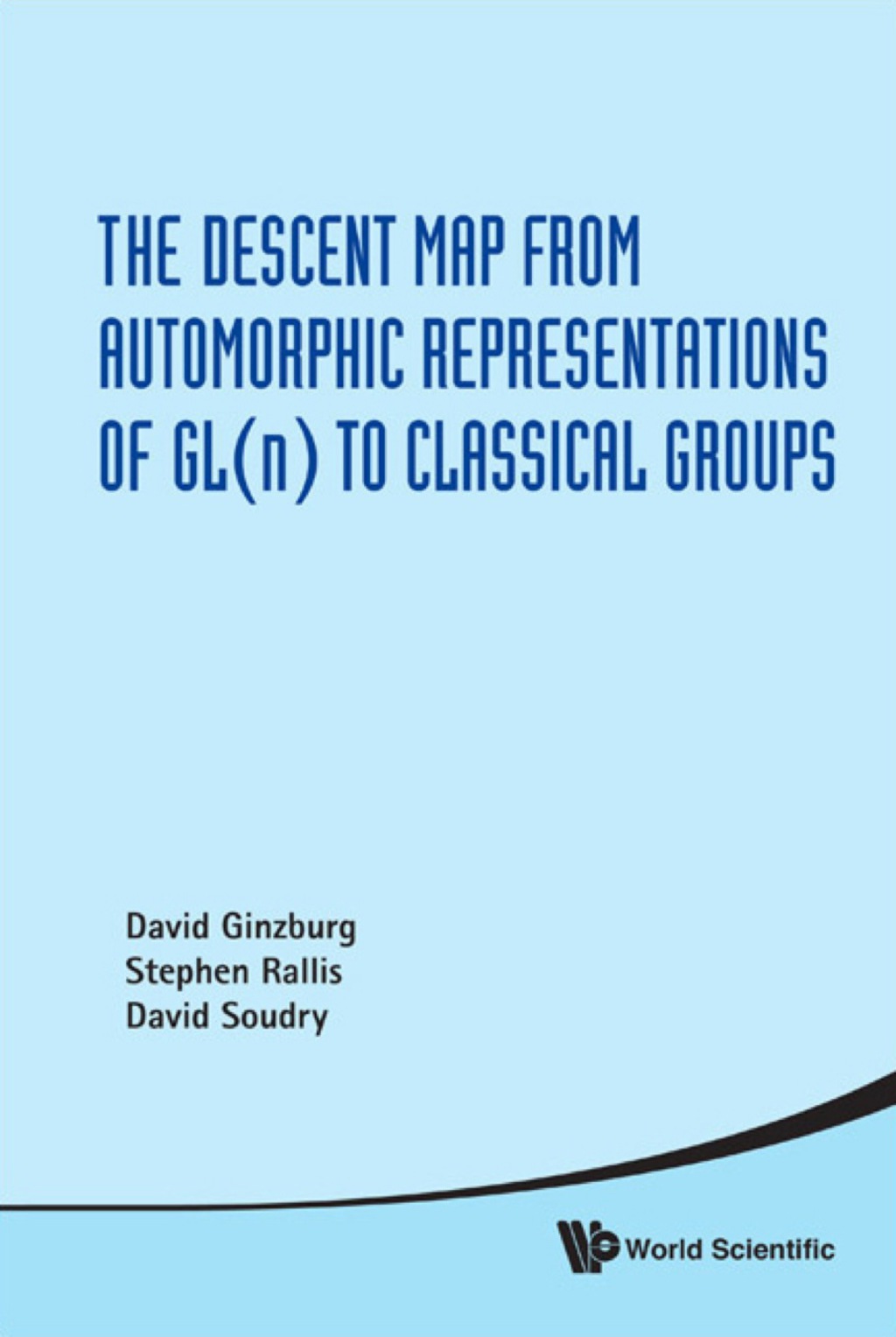 Descent Map From Automorphic Representations Of Gl(n) To Classical Groups, The 