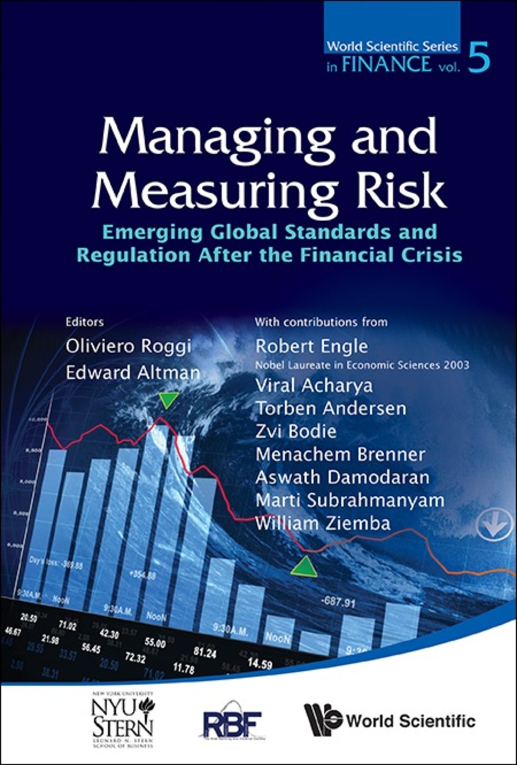 MANAGING AND MEASURING RISK Emerging Global Standards and Regulations After the Financial Crisis 