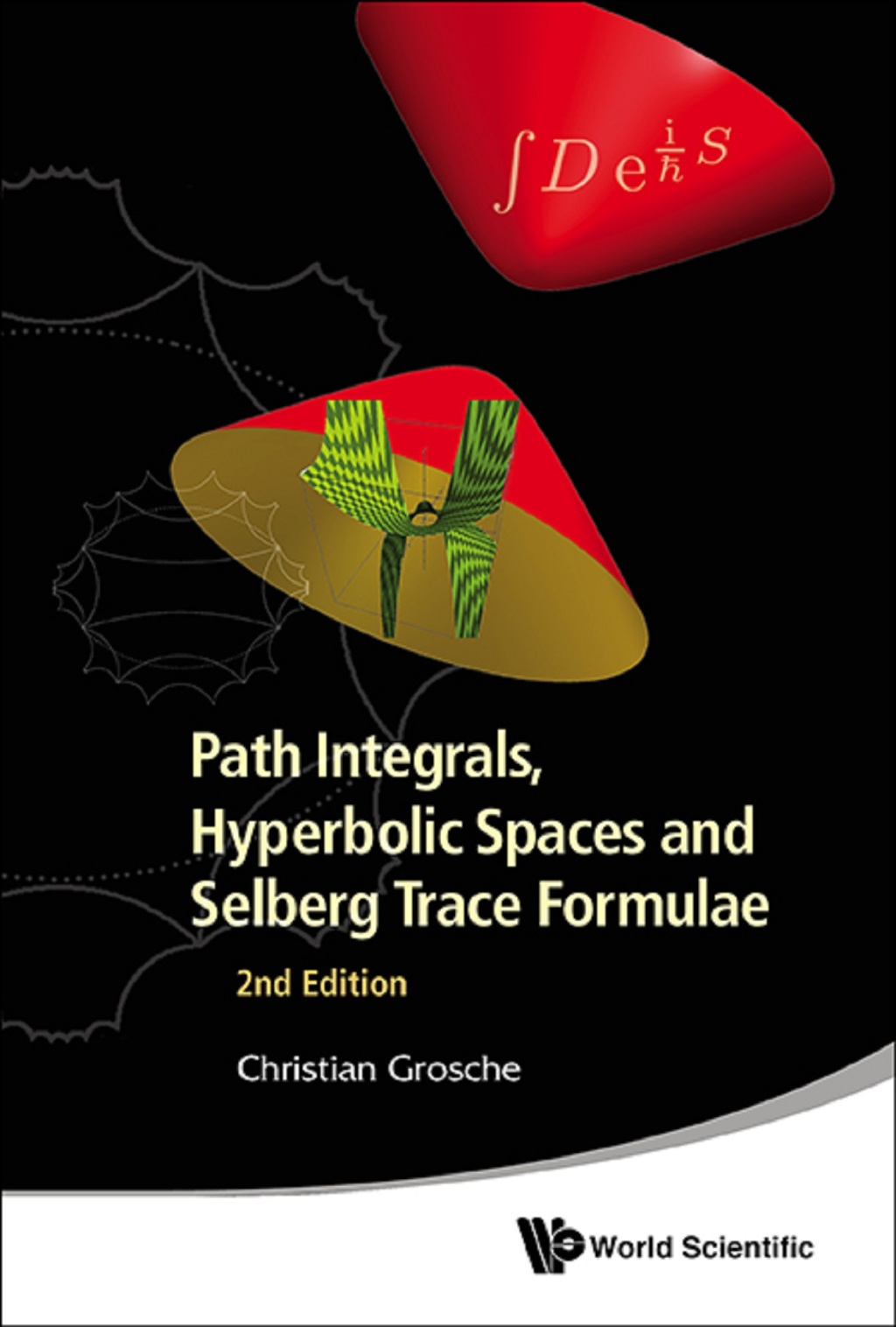 Path Integrals, Hyperbolic Spaces and Selberg Trace Formulae 2nd Edition