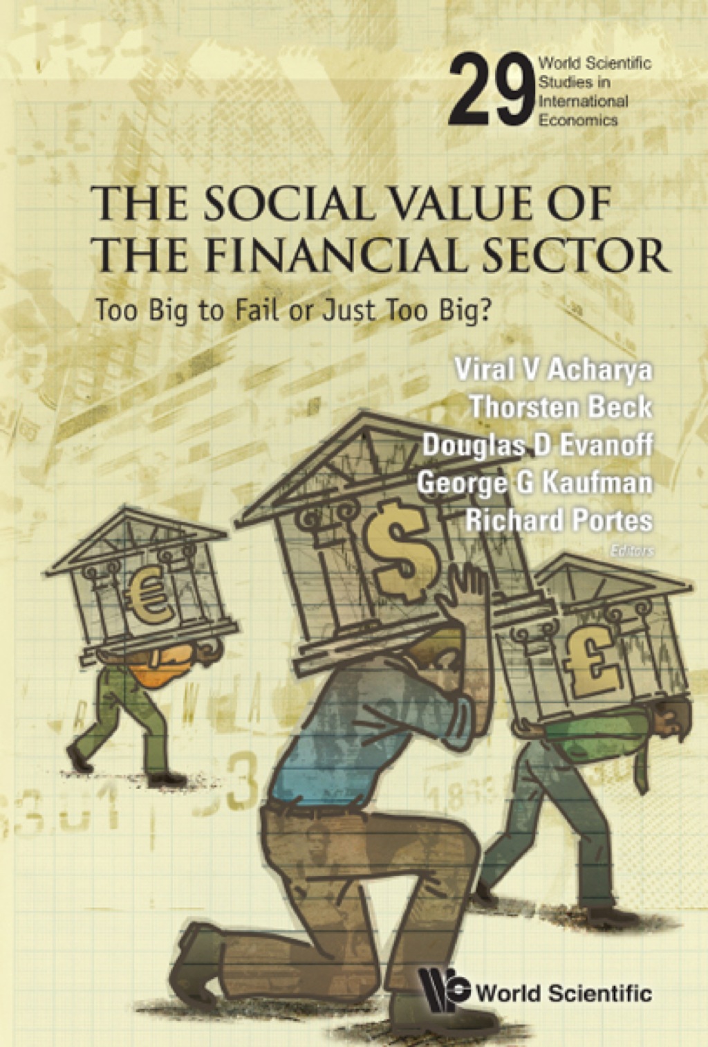 SOCIAL VALUE OF THE FINANCIAL SECTOR, THE Too Big to Fail or Just Too Big? 