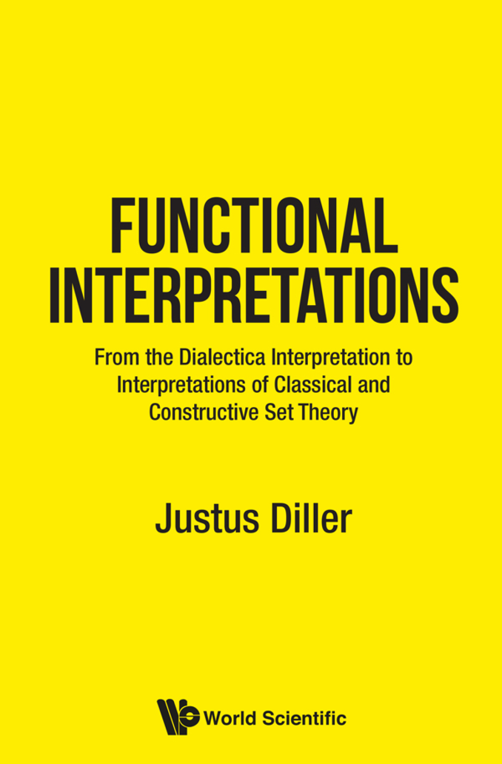 Functional Interpretations: From the Dialectica Interpretation to Functional Interpretations of Analysis and Set Theory 