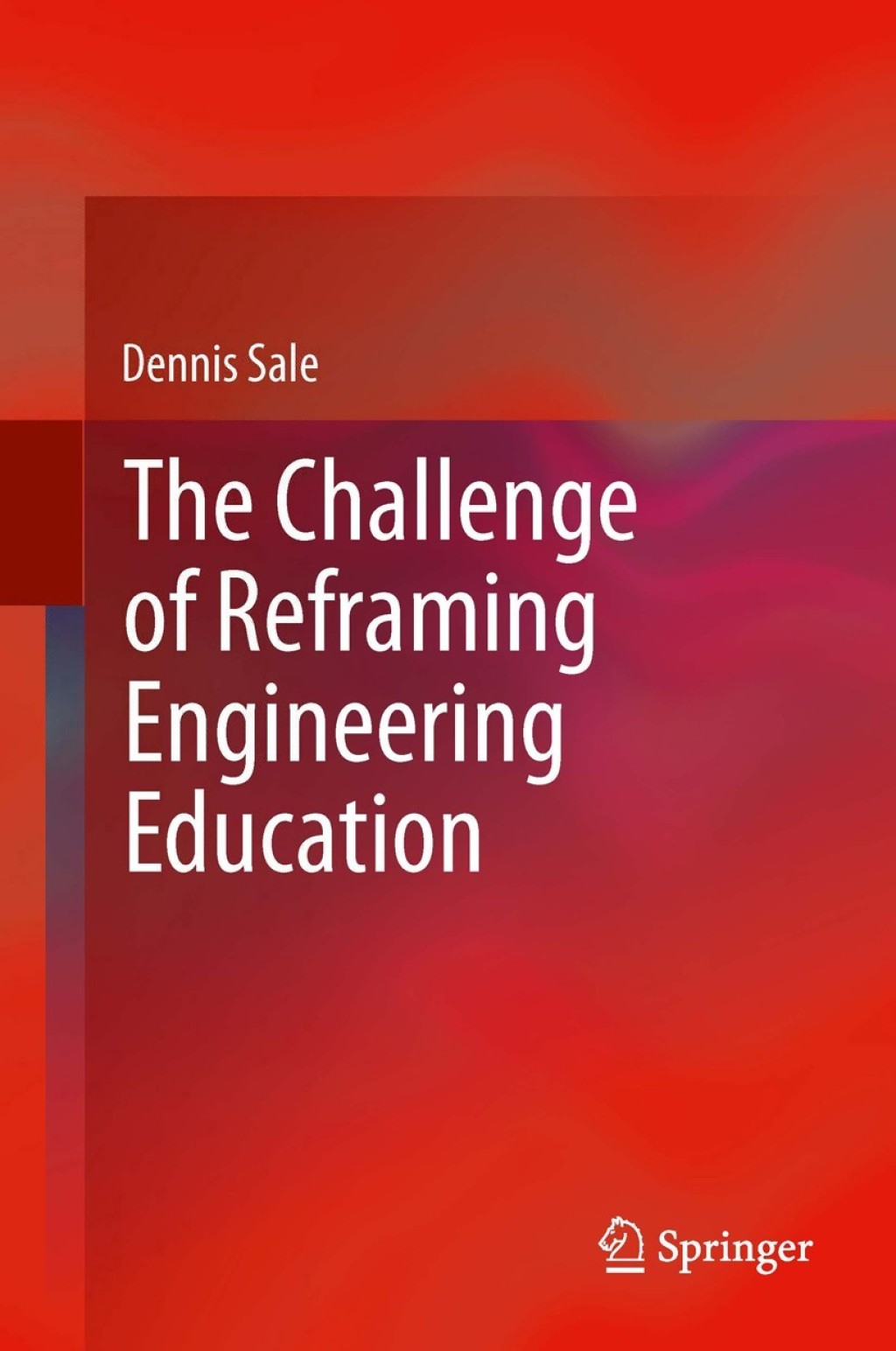 The Challenge of Reframing Engineering Education 