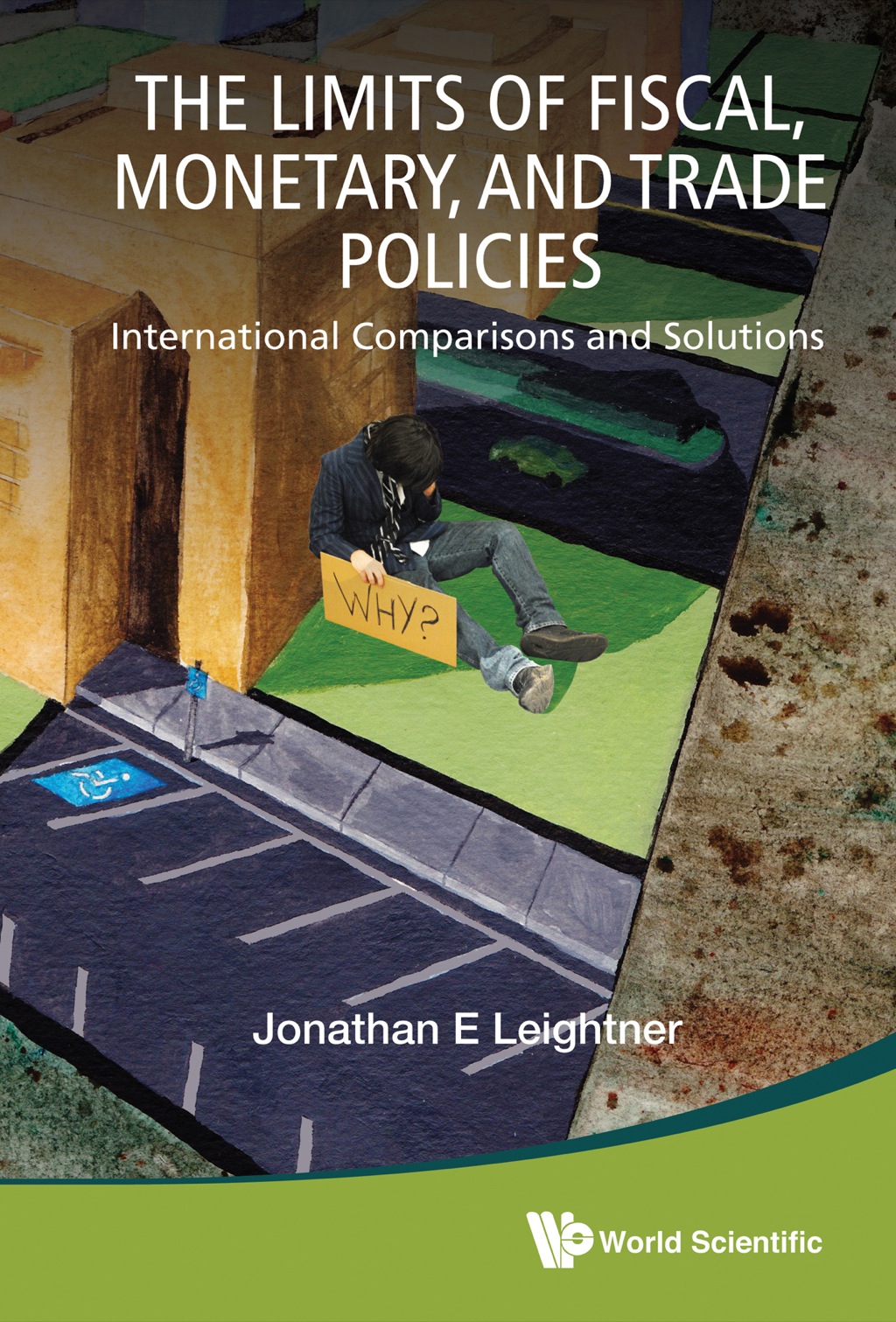 LIMITS OF FISCAL, MONETARY, AND TRADE POLICIES, THE International Comparisons and Solutions 