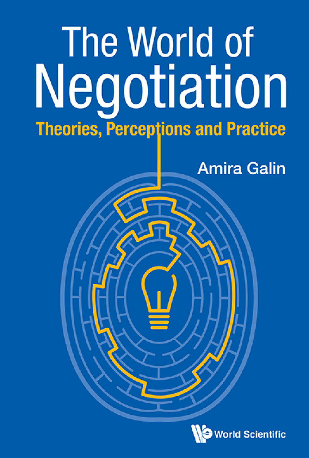 The World of Negotiation Theories, Perceptions and Practice 