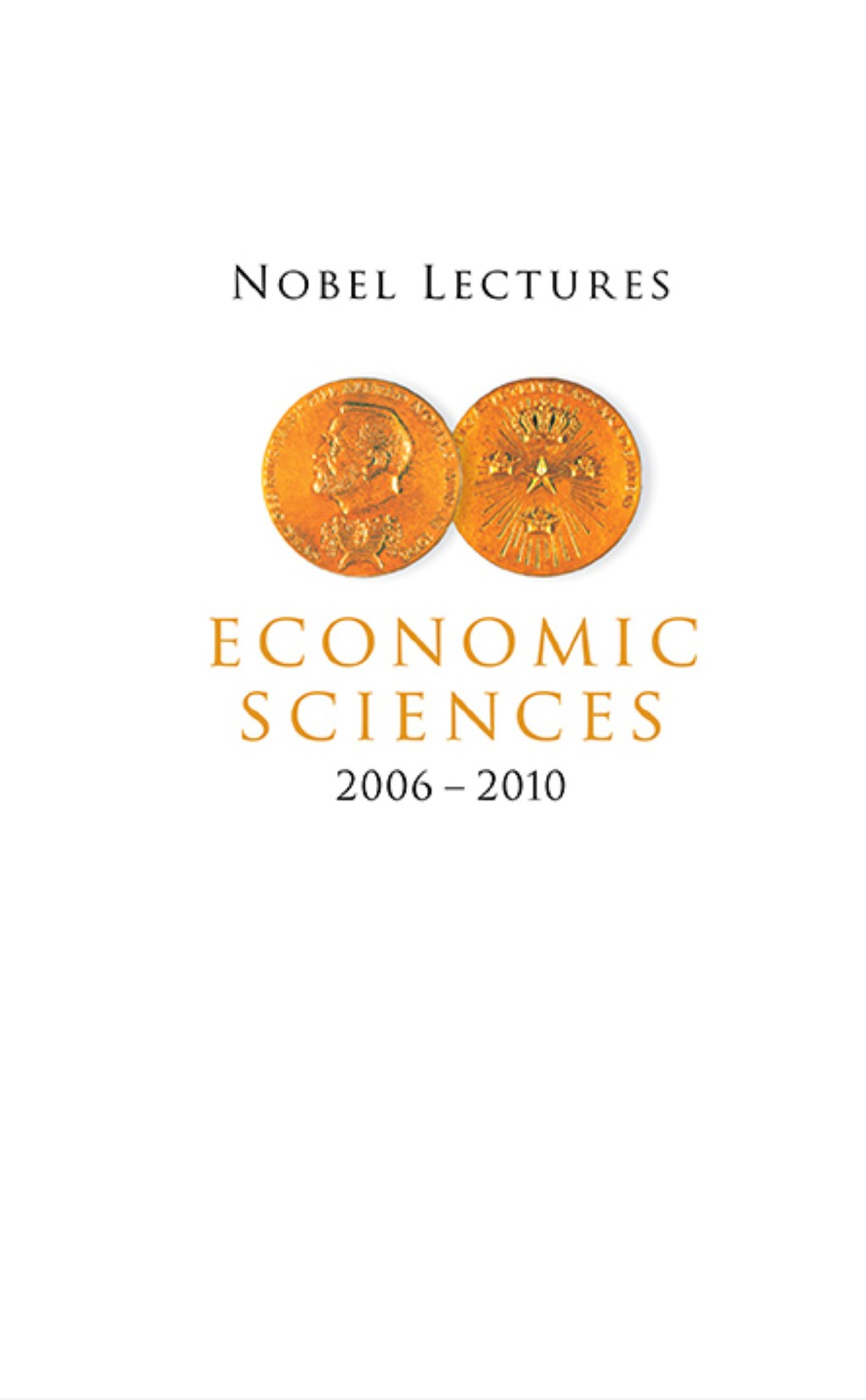 NOBEL LECT IN ECO (2006-2010) 