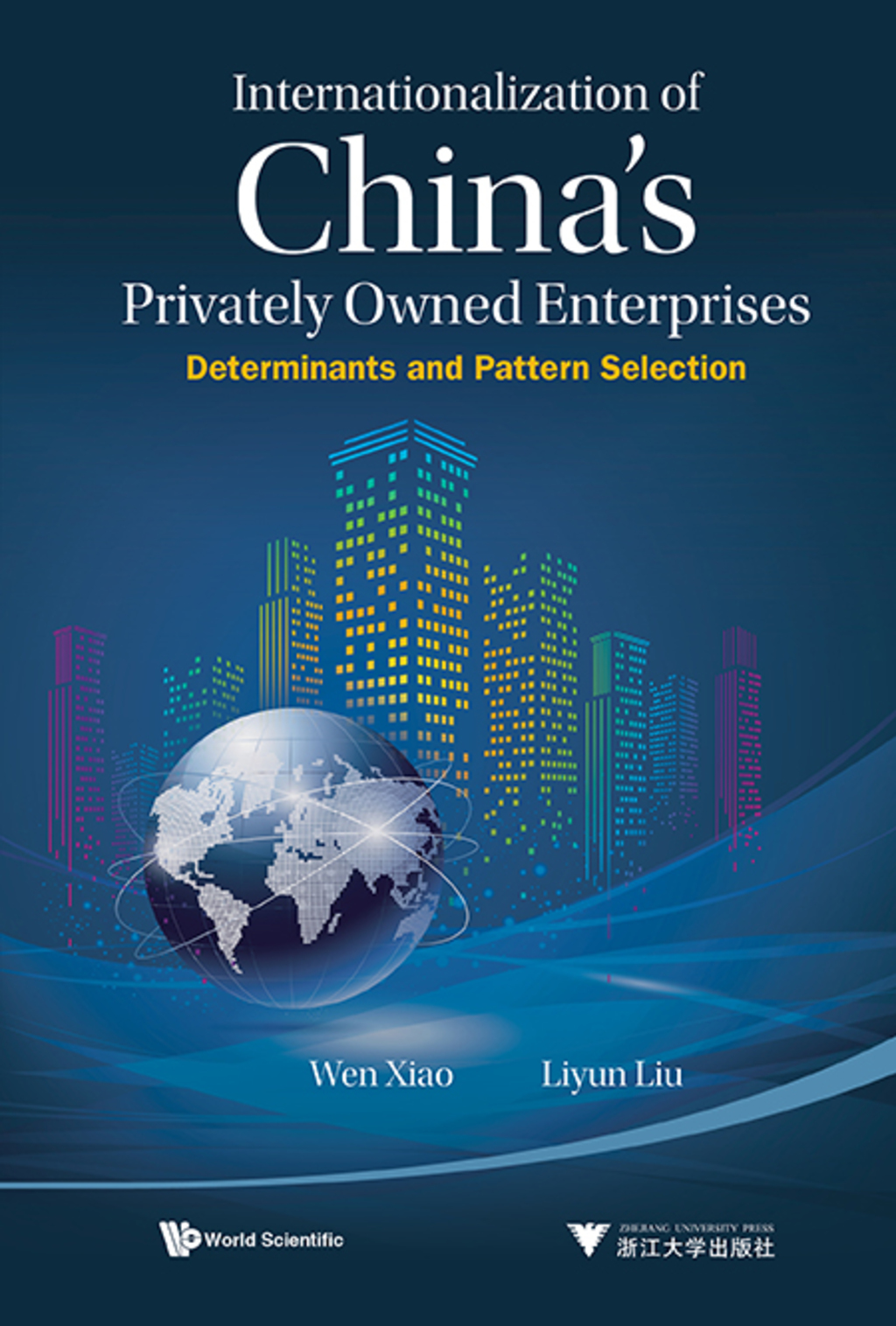 Internationalization Of China's Privately Owned Enterprises: Determinants And Pattern Selection Determinants and Pattern Selection 