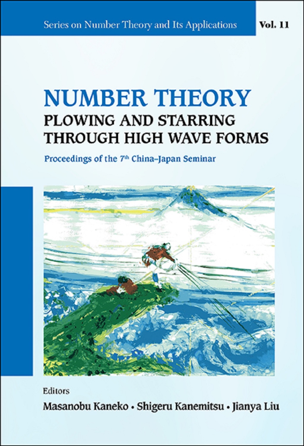 Number Theory: Plowing and Starring Through High Wave Forms: Proceedings of the 7th ChinaÃ¢â‚¬Å¡Ãƒâ€žÃƒÂ¶Ã¢Ë†Å¡Ãƒâ€˜Ã¢Ë†Å¡Ã‚Â¨Japan Seminar 