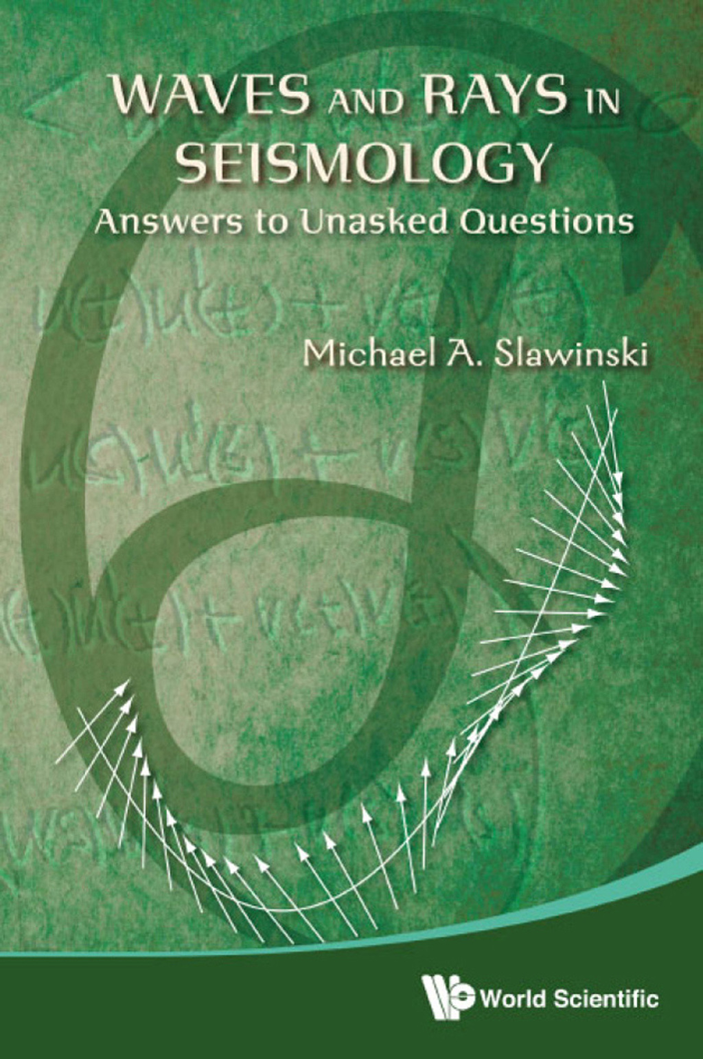 Waves and Rays in Seismology: Answers to Unasked Questions 