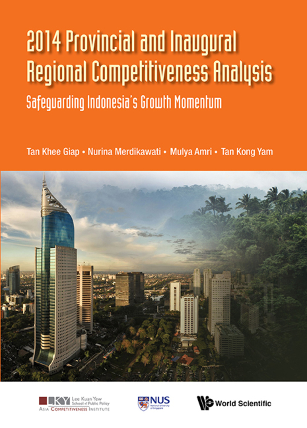 2014 PROVINCIAL & INAUGURAL REGIONAL COMPETITIVE ANALYSIS Safeguarding Indonesia's Growth Momentum 