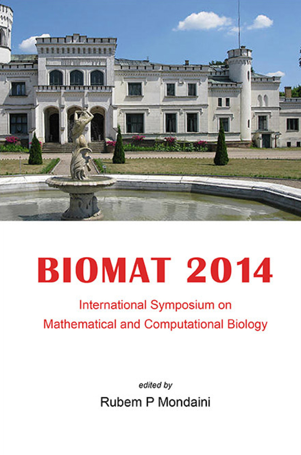 BIOMAT 2014: Proceedings of the International Symposium on Mathematical and Computational Biology 