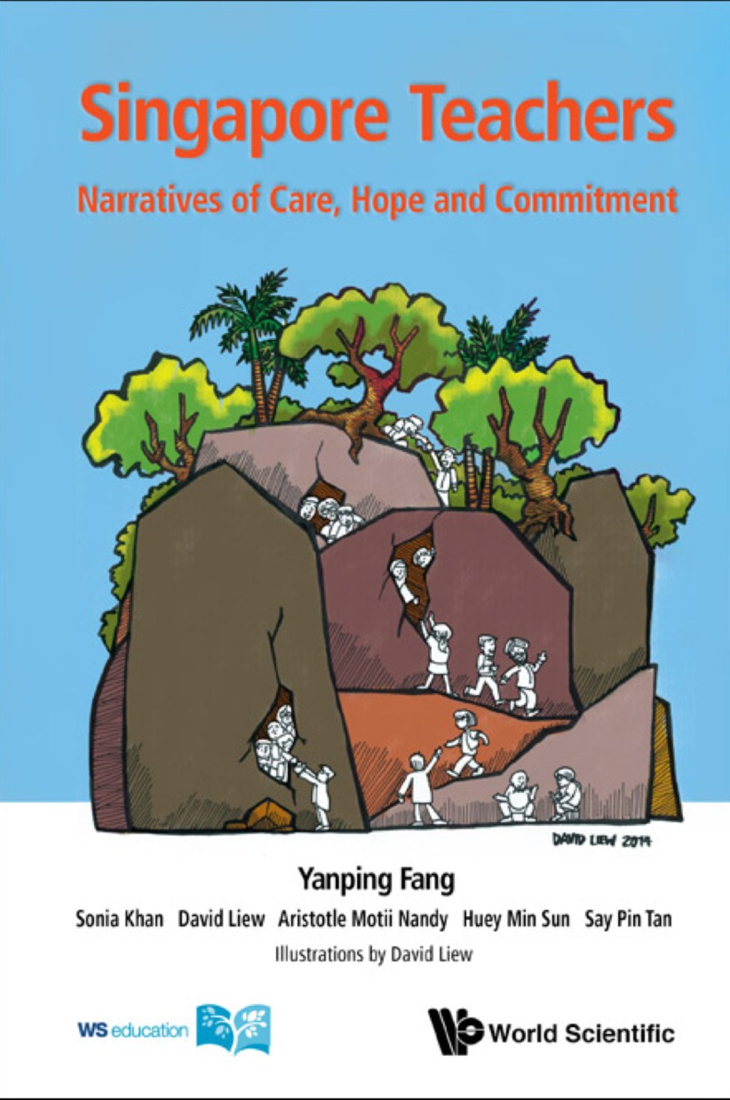 Singapore Teachers: Narratives Of Care, Hope And Commitment 