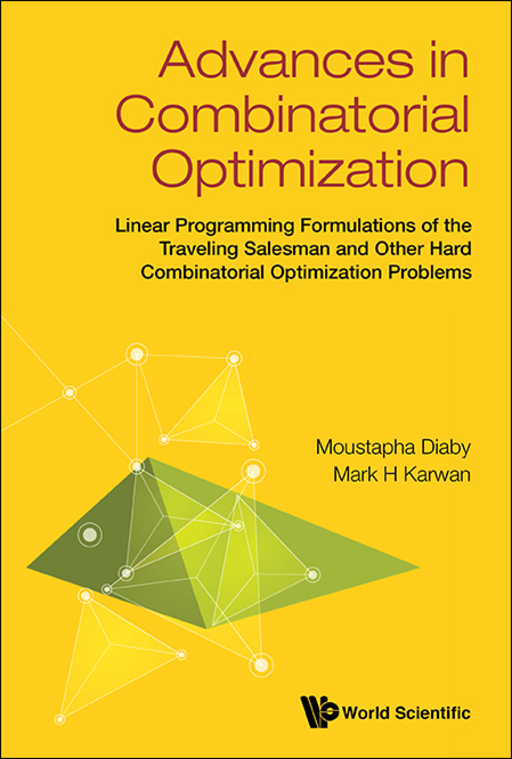 Advances in Combinatorial Optimization: Linear Programming Formulations of the Traveling Salesman and Other Hard Combinatorial Optimization Problems 