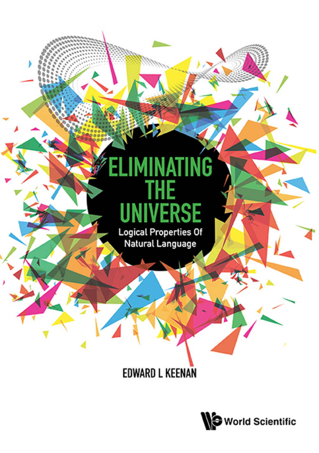 Eliminating the Universe: Logical Properties of Natural Language 