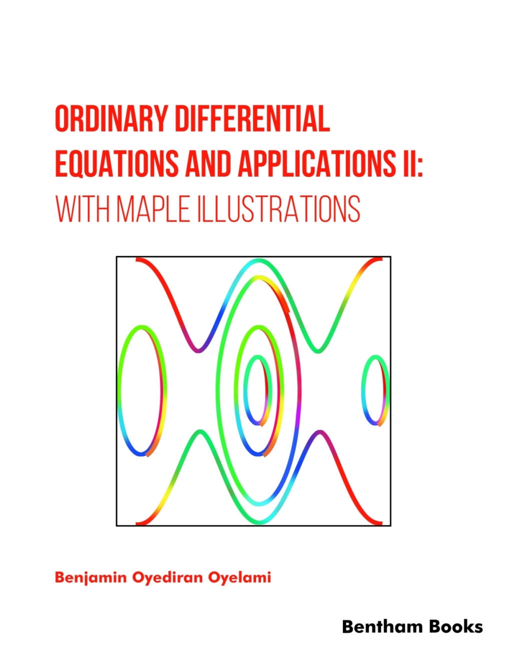 Ordinary Differential Equations and Applications II: with Maple Illustrations 1st Edition