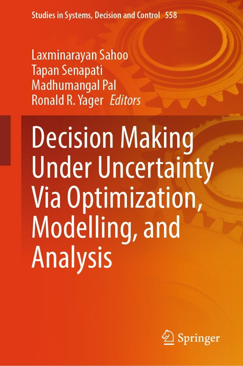 Decision Making Under Uncertainty Via Optimization, Modelling, and Analysis 