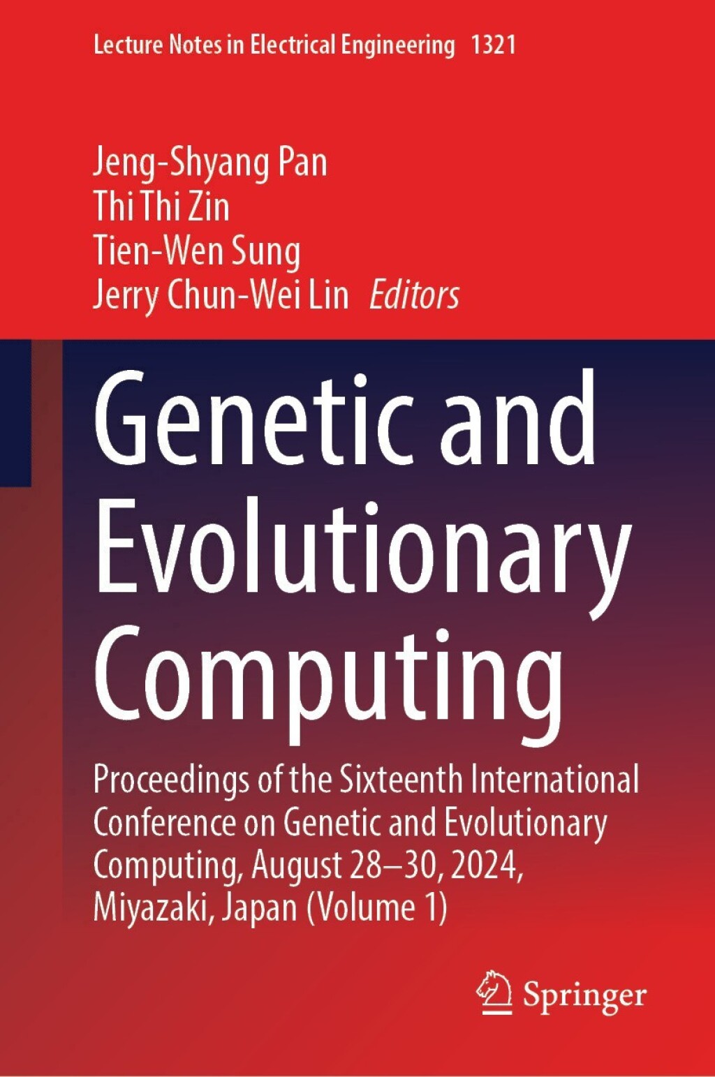 Genetic and Evolutionary Computing Proceedings of the Sixteenth International Conference on Genetic and Evolutionary Computing, August 28-30, 2024, Miyazaki, Japan (Volume 1) 