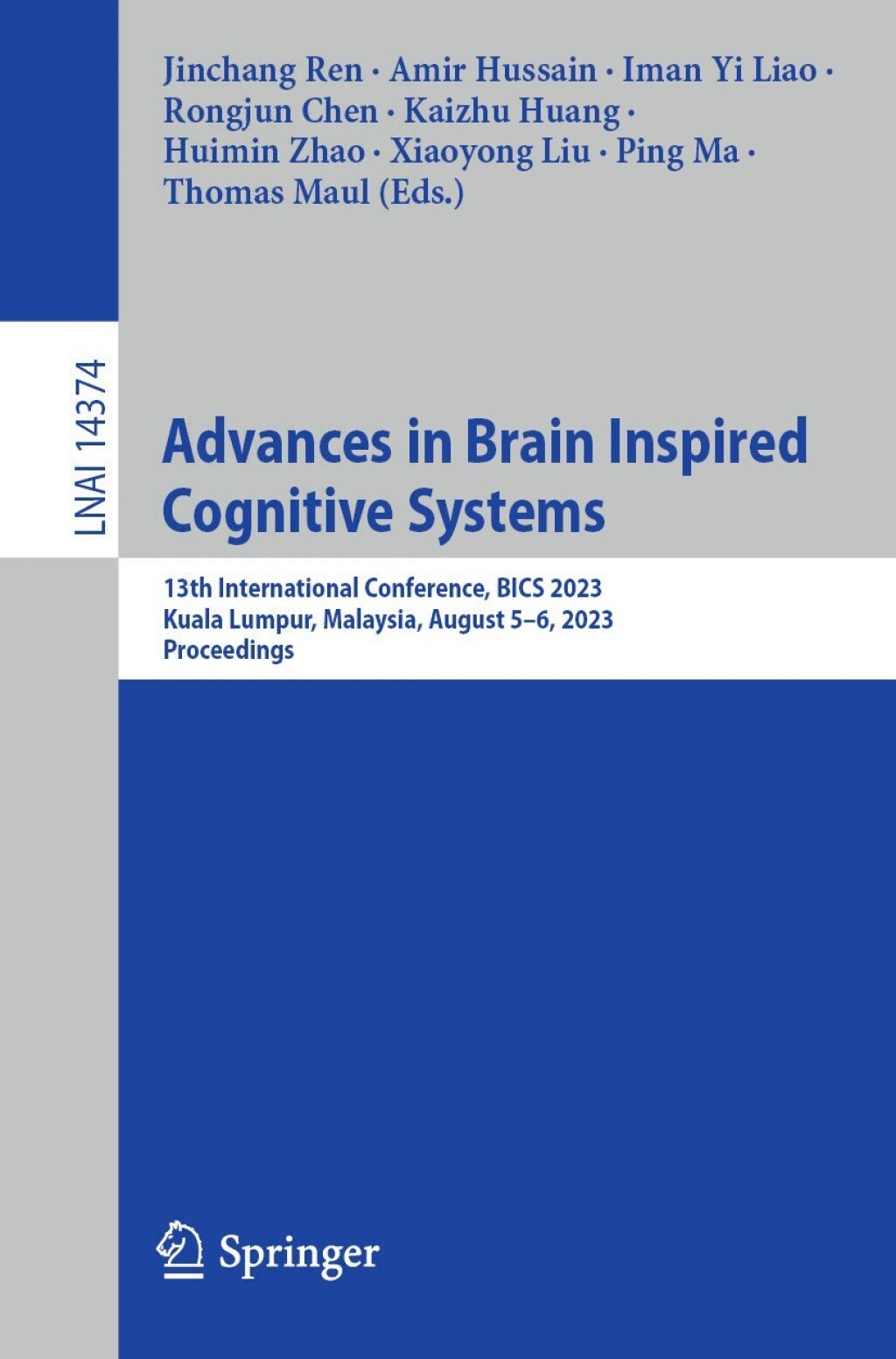 Advances in Brain Inspired Cognitive Systems 13th International Conference, BICS 2023, Kuala Lumpur, Malaysia, August 5Ã¢â‚¬Å¡Ãƒâ€žÃƒÂ¶Ã¢Ë†Å¡Ãƒâ€˜Ã¢Ë†Å¡Ã‚Â¨6, 2023, Proceedings 