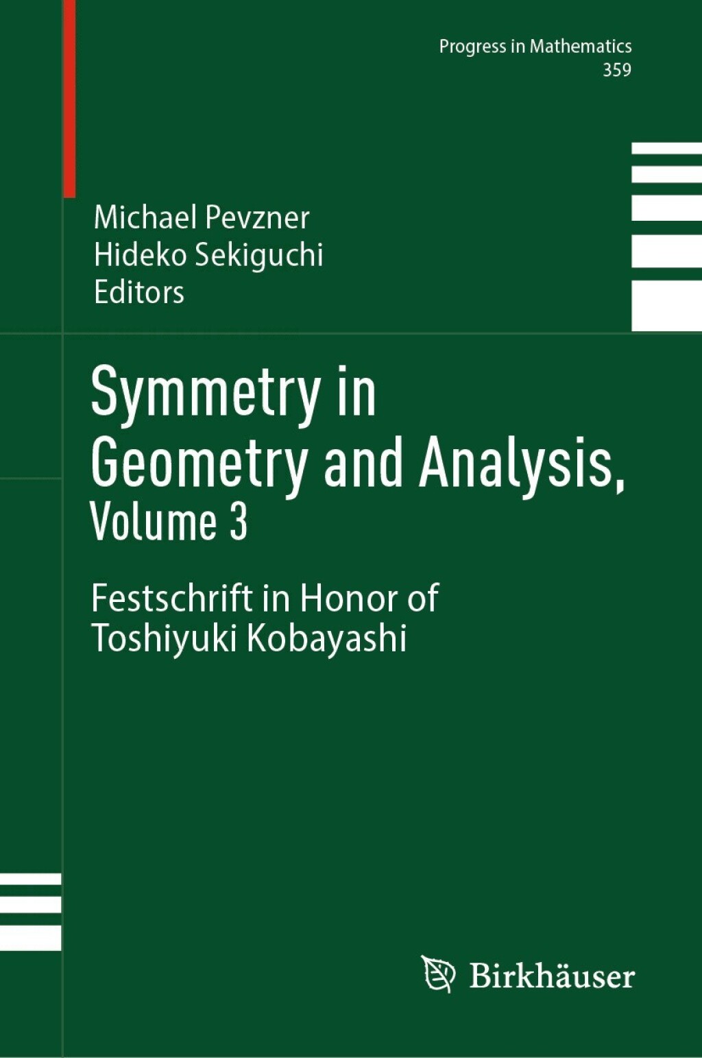 Symmetry in Geometry and Analysis, Volume 3 Festschrift in Honor of Toshiyuki Kobayashi 