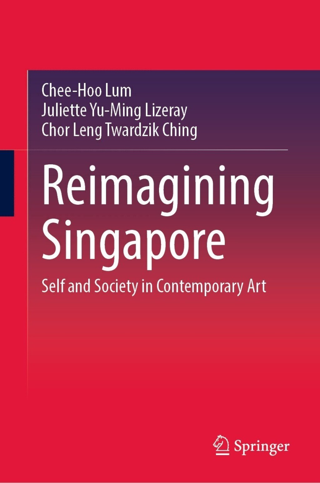 Reimagining Singapore Self and Society in Contemporary Art 
