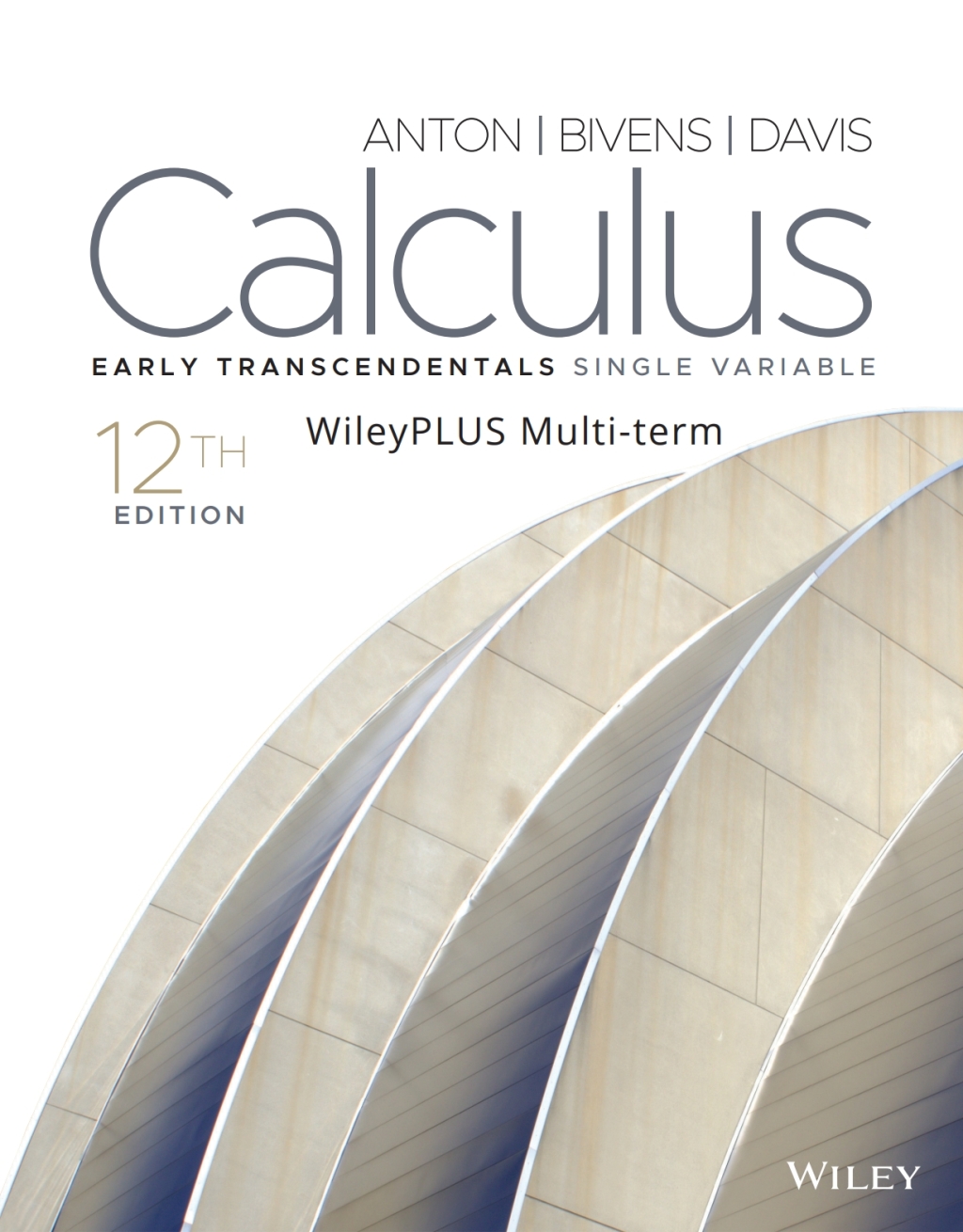 Calculus: Early Transcendentals Single Variable, 12e WileyPLUS Multi-term 12th Edition