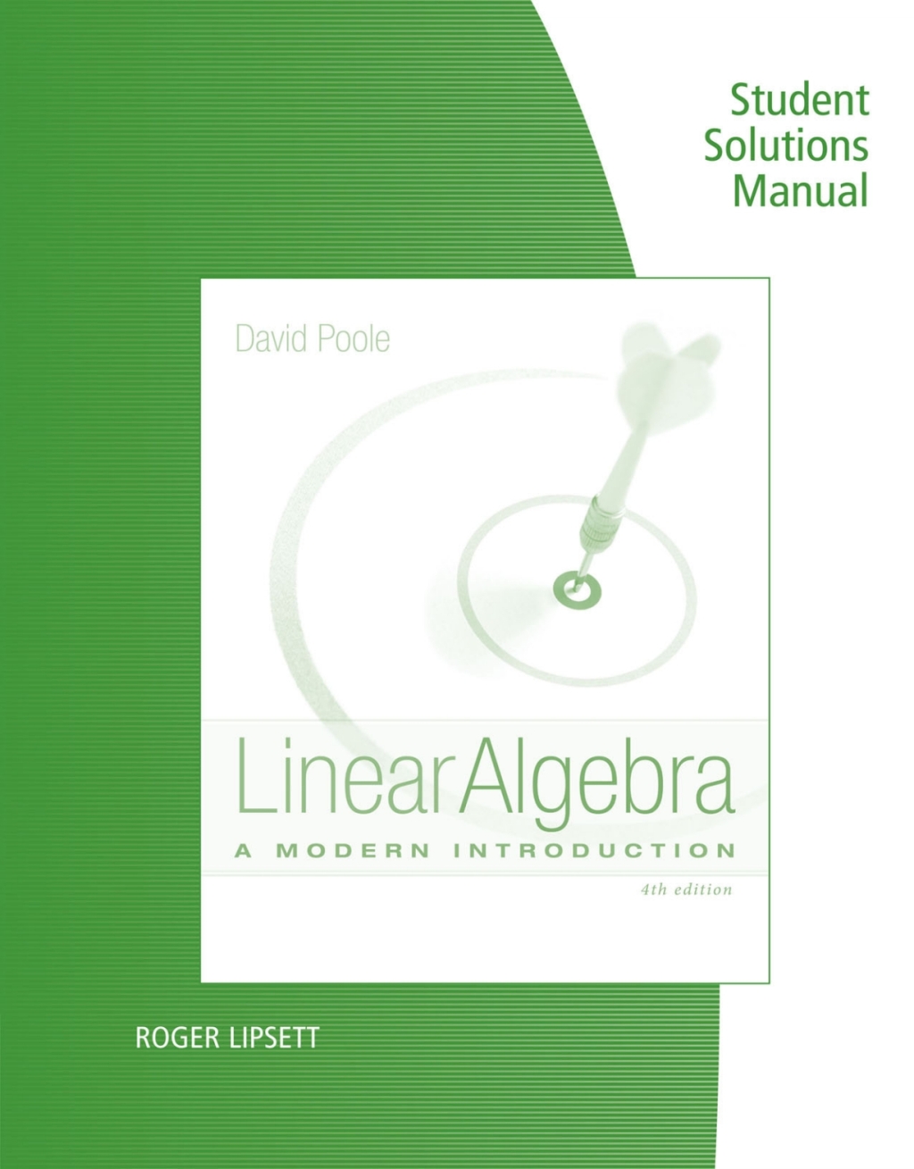 Student Solutions Manual for Poole's Linear Algebra: A Modern Introduction 4th Edition