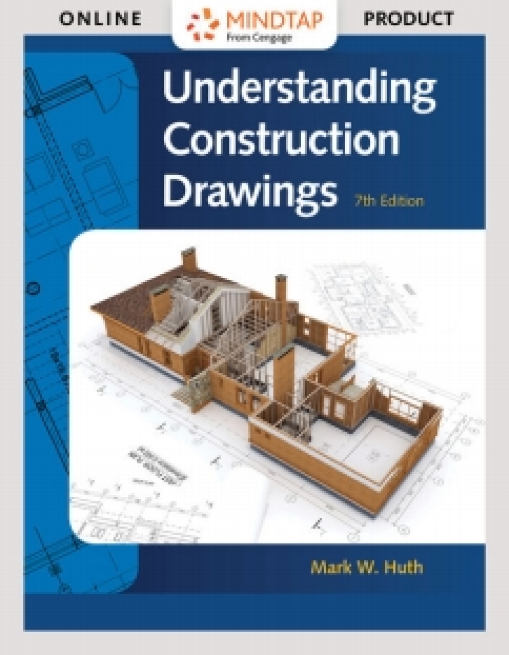 MindTap Construction, 1 term (6 months) Instant Access for Huth's Understanding Construction Drawings 7th Edition