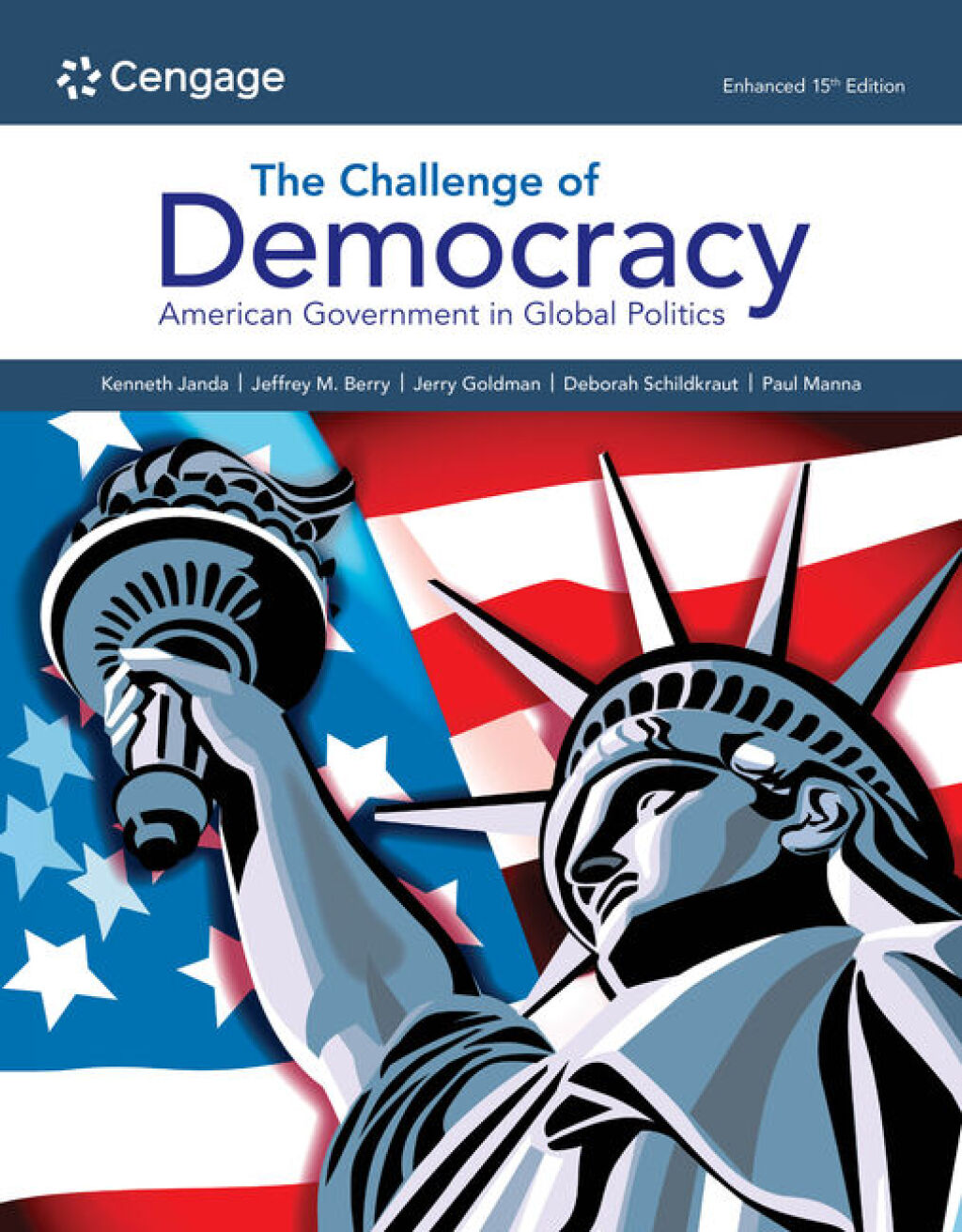 The Challenge of Democracy: American Government in Global Politics, Enhanced 15th Edition