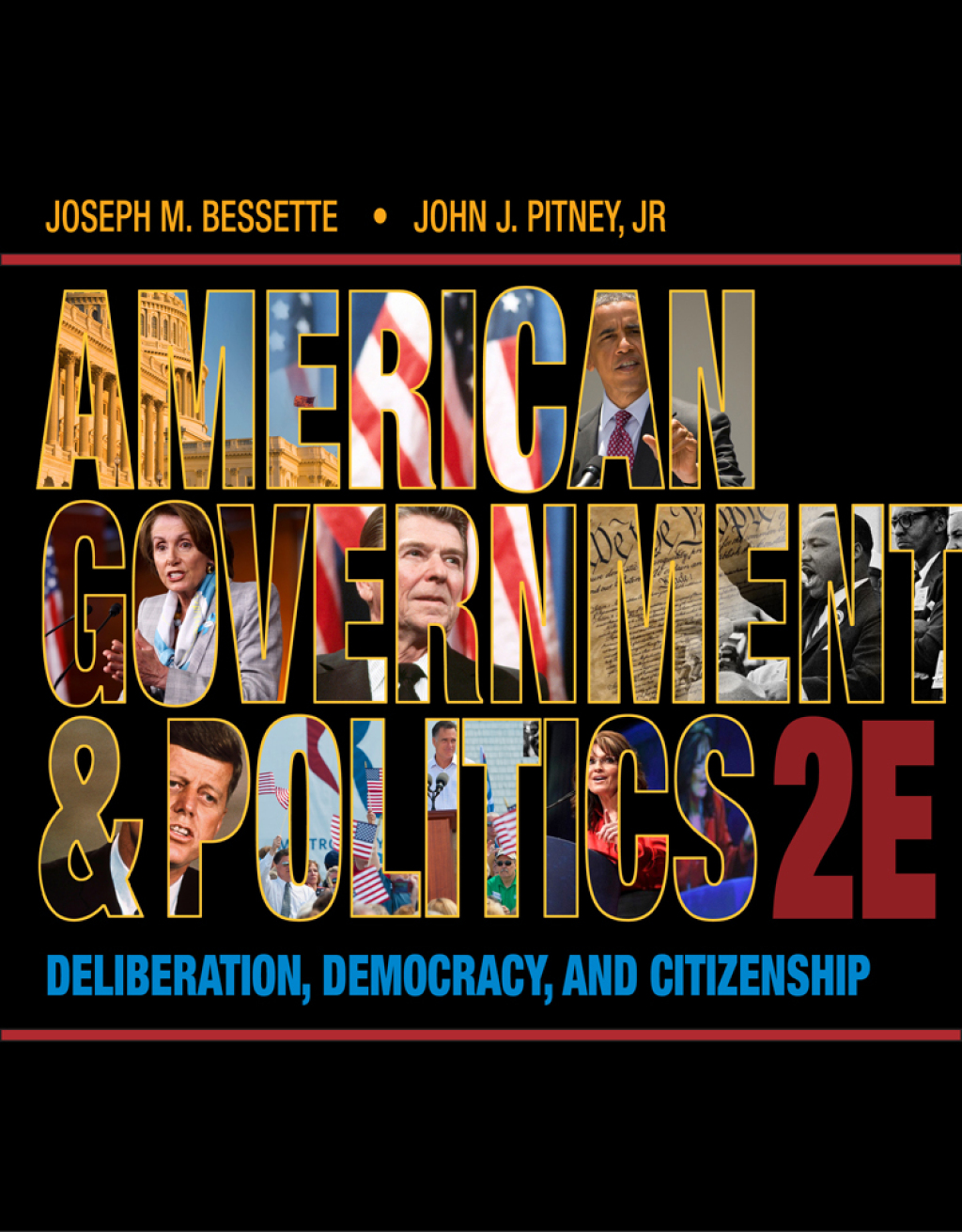 American Government and Politics: Deliberation, Democracy and Citizenship 2nd Edition