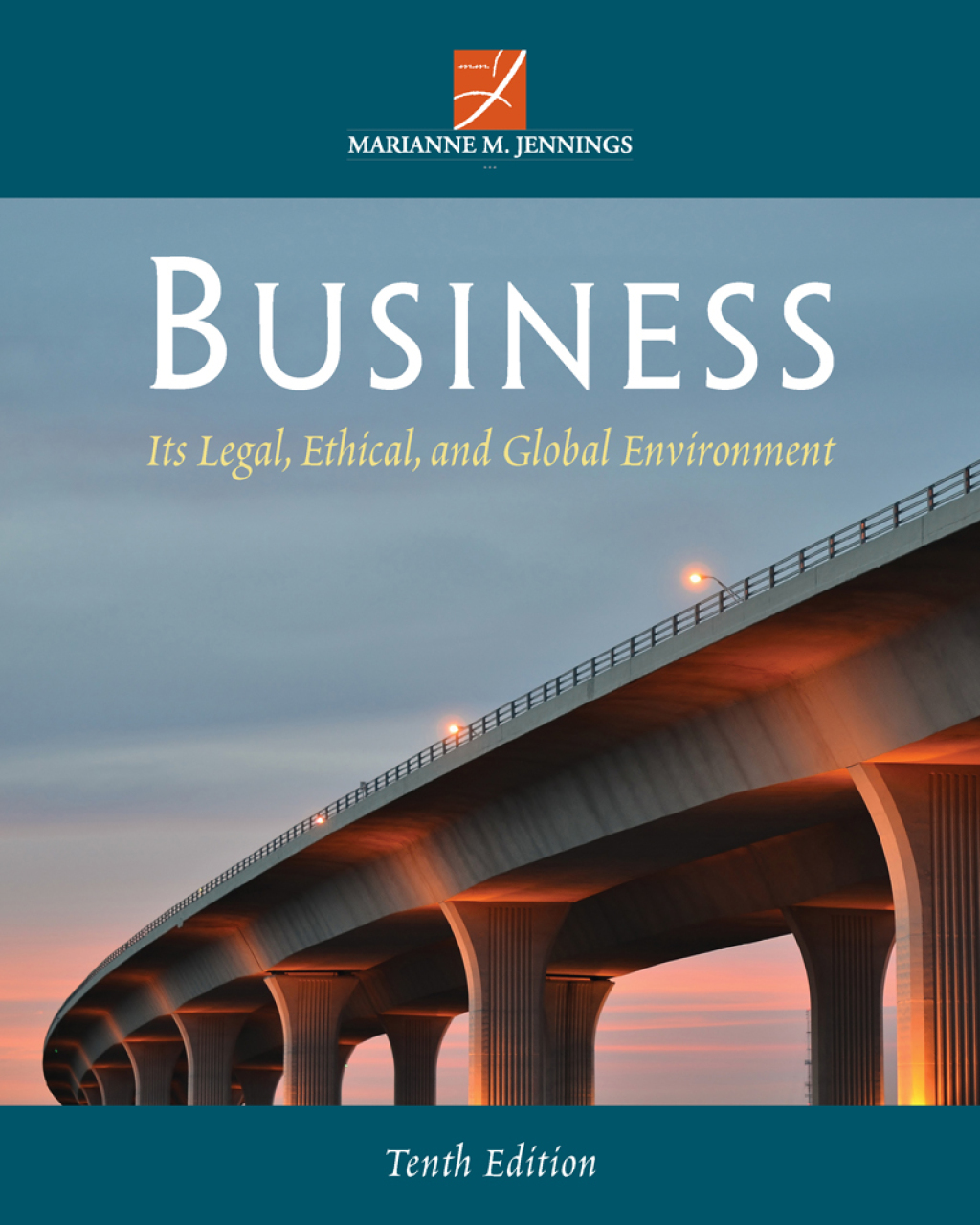Business: Its Legal, Ethical, and Global Environment 10th Edition