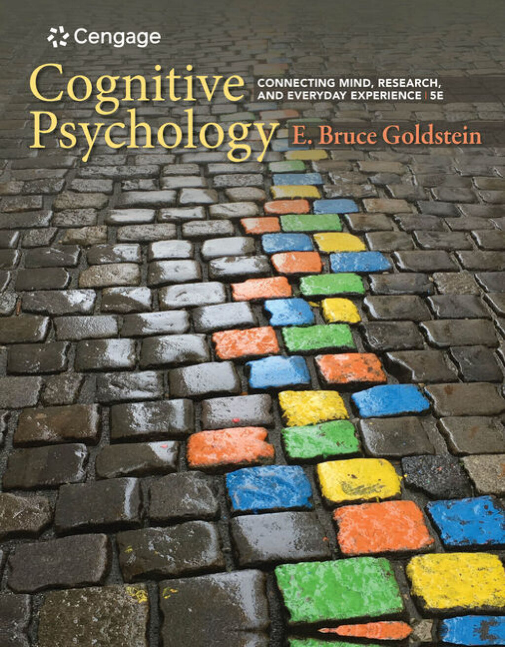 Cognitive Psychology: Connecting Mind, Research, and Everyday Experience 5th Edition