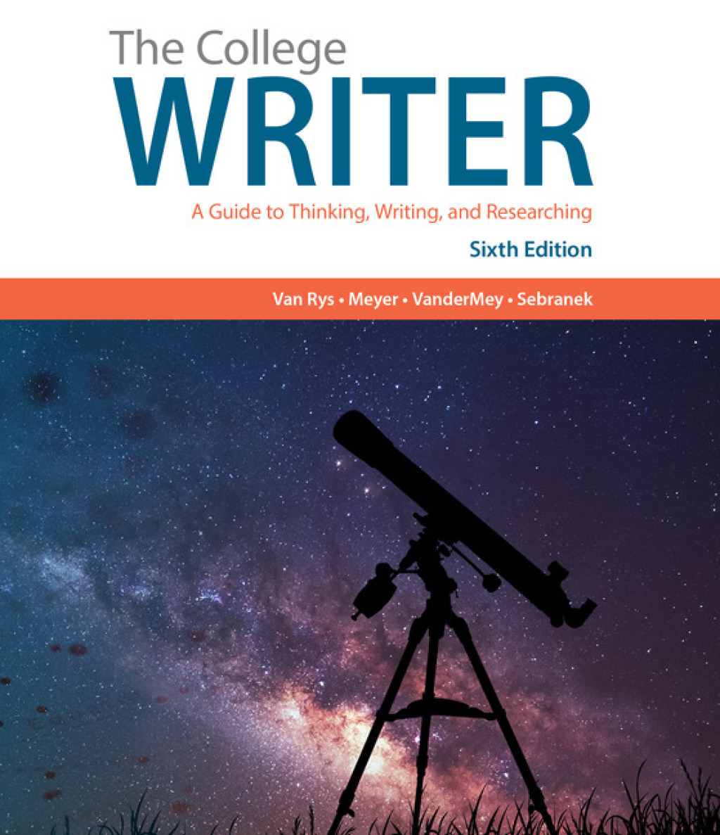 The College Writer: A Guide to Thinking, Writing, and Researching (with 2019 APA Updates) 6th Edition