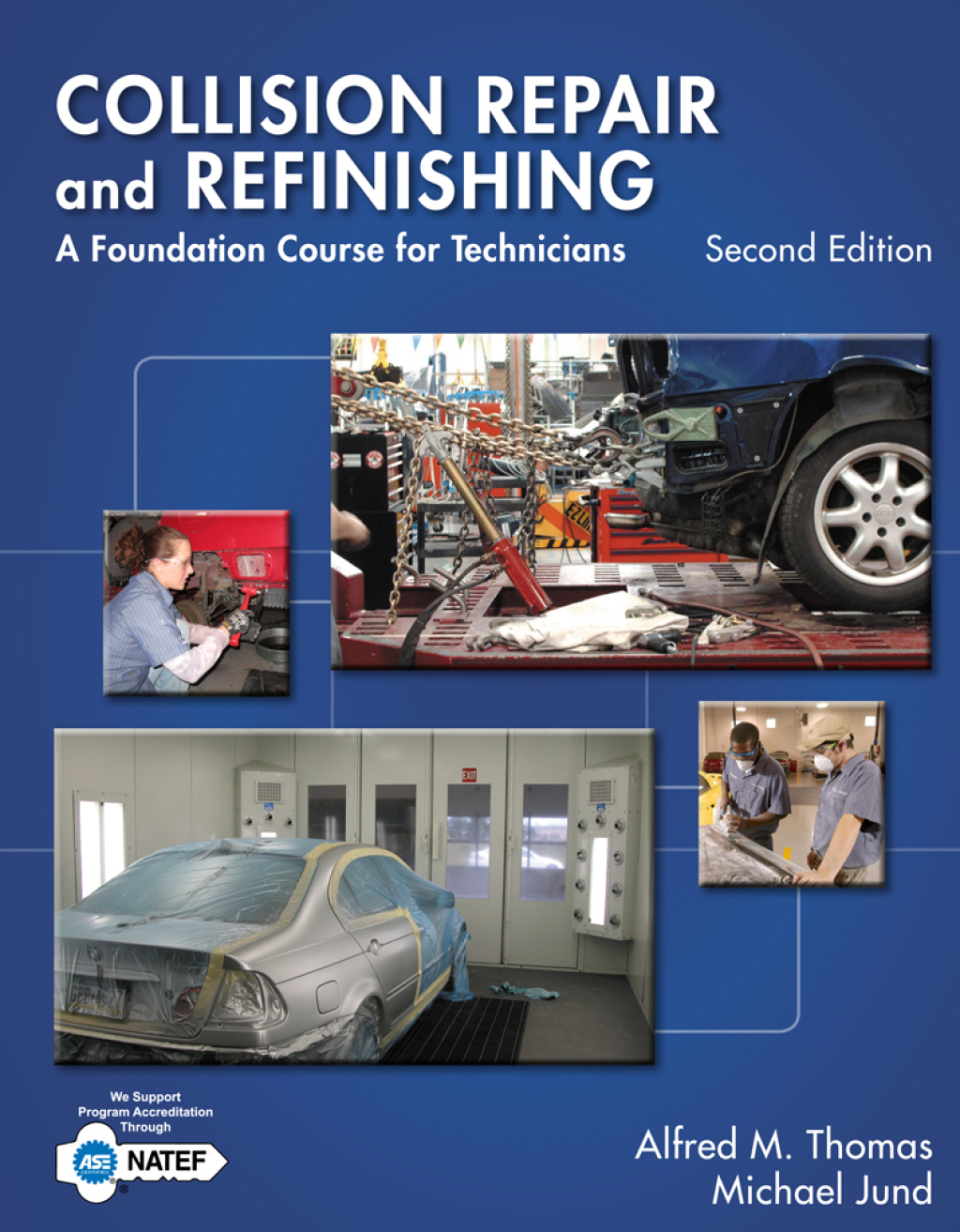 Collision Repair and Refinishing: A Foundation Course for Technicians 2nd Edition
