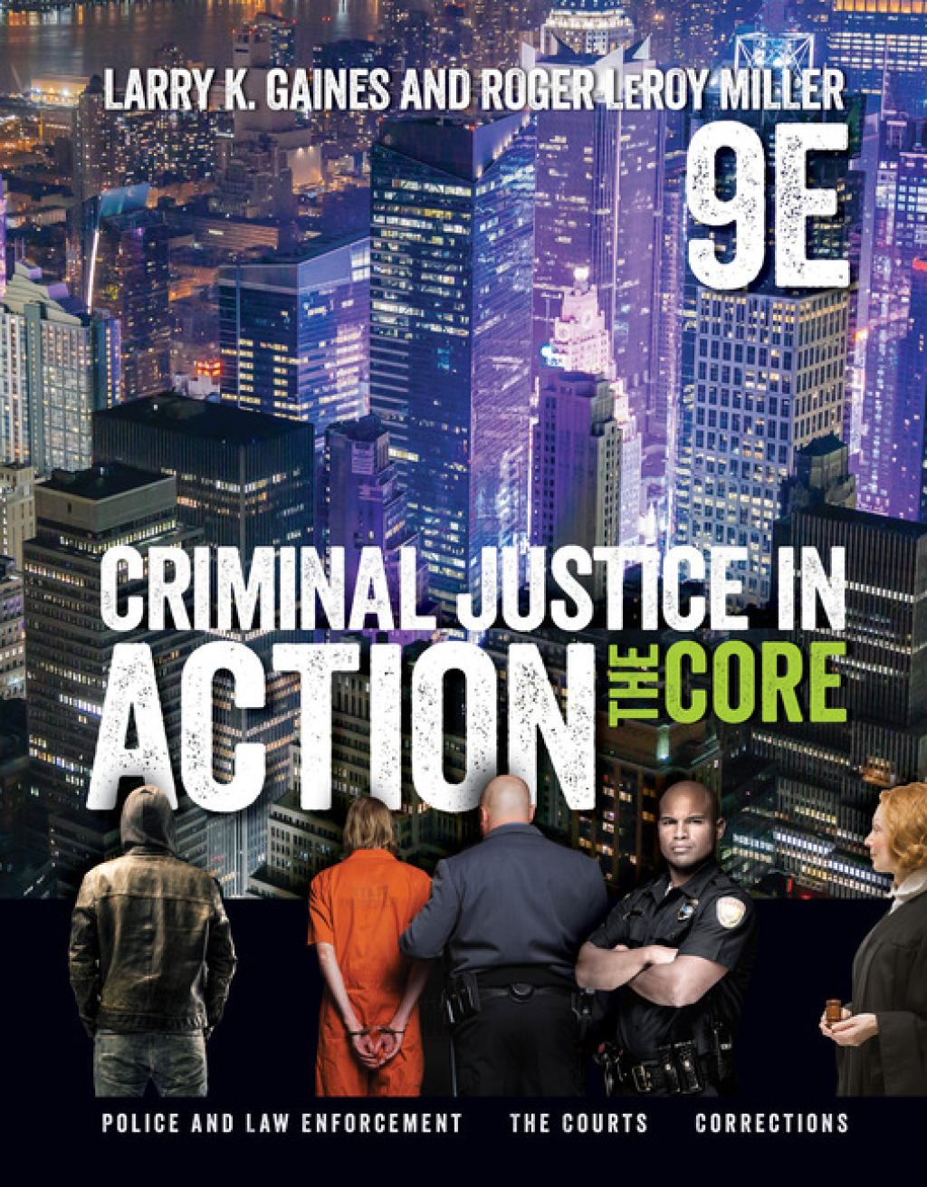 Criminal Justice in Action: The Core 9th Edition
