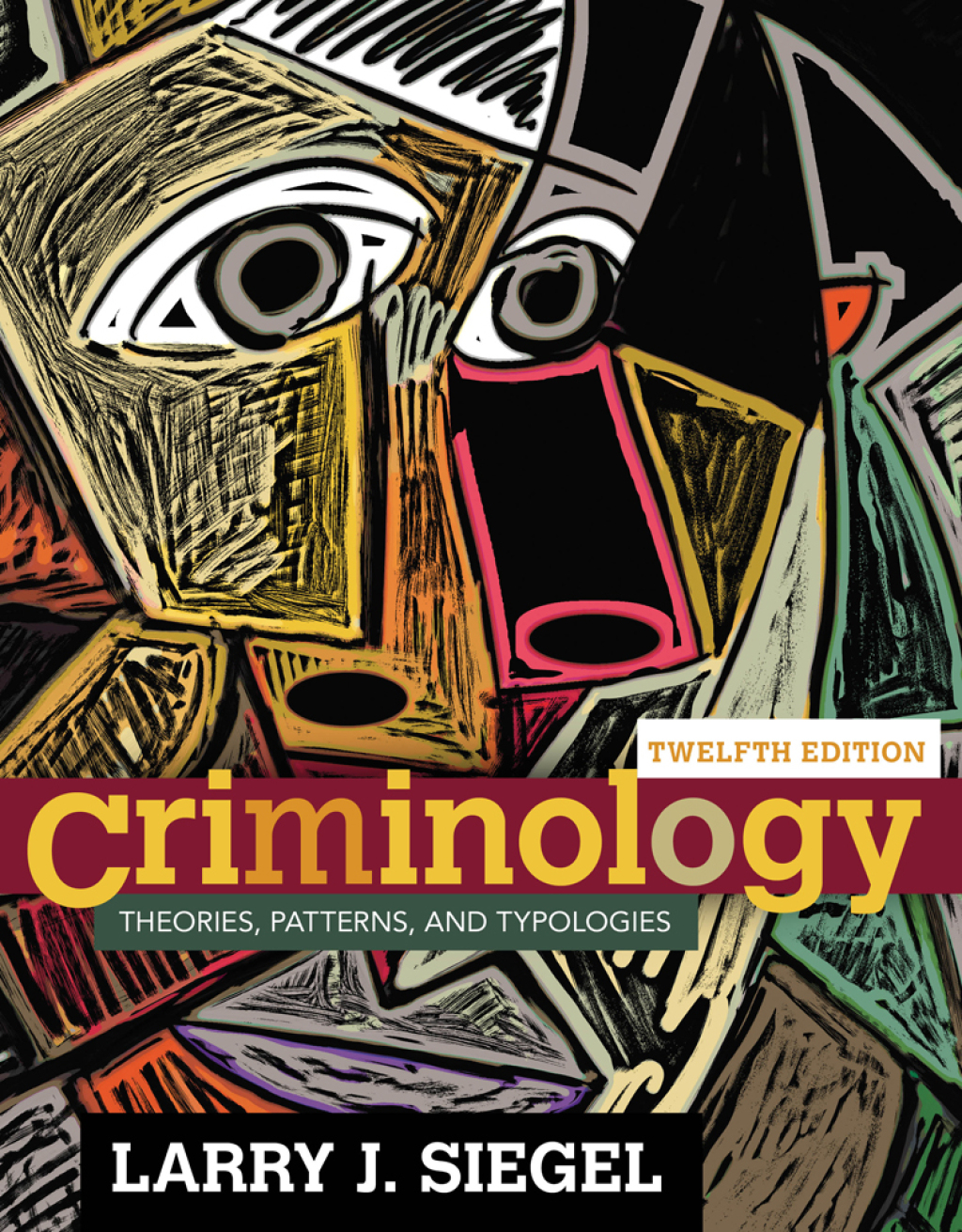 Criminology: Theories, Patterns, and Typologies 12th Edition