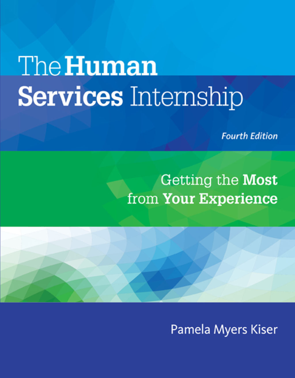 The Human Services Internship: Getting the Most from Your Experience 4th Edition