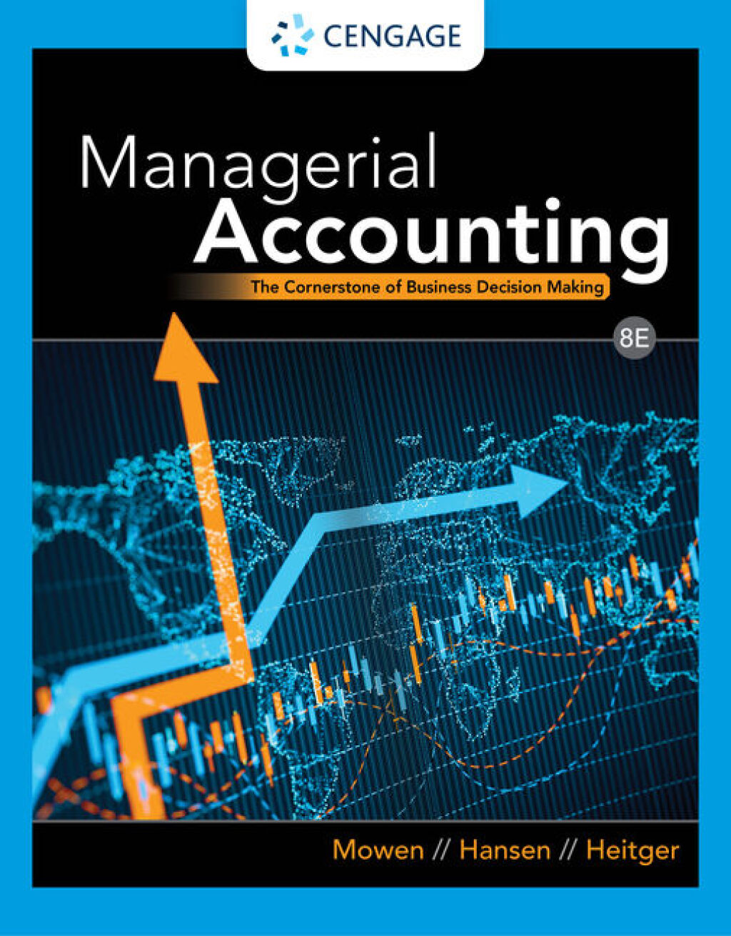 Managerial Accounting: The Cornerstone of Business Decision Making 8th Edition