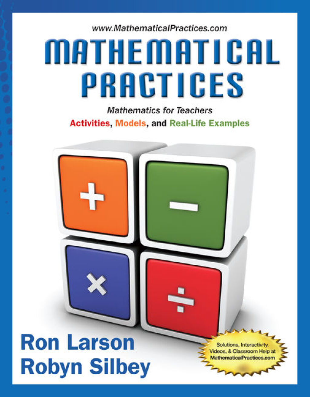 Mathematical Practices, Mathematics for Teachers: Activities, Models, and Real-Life Examples 1st Edition