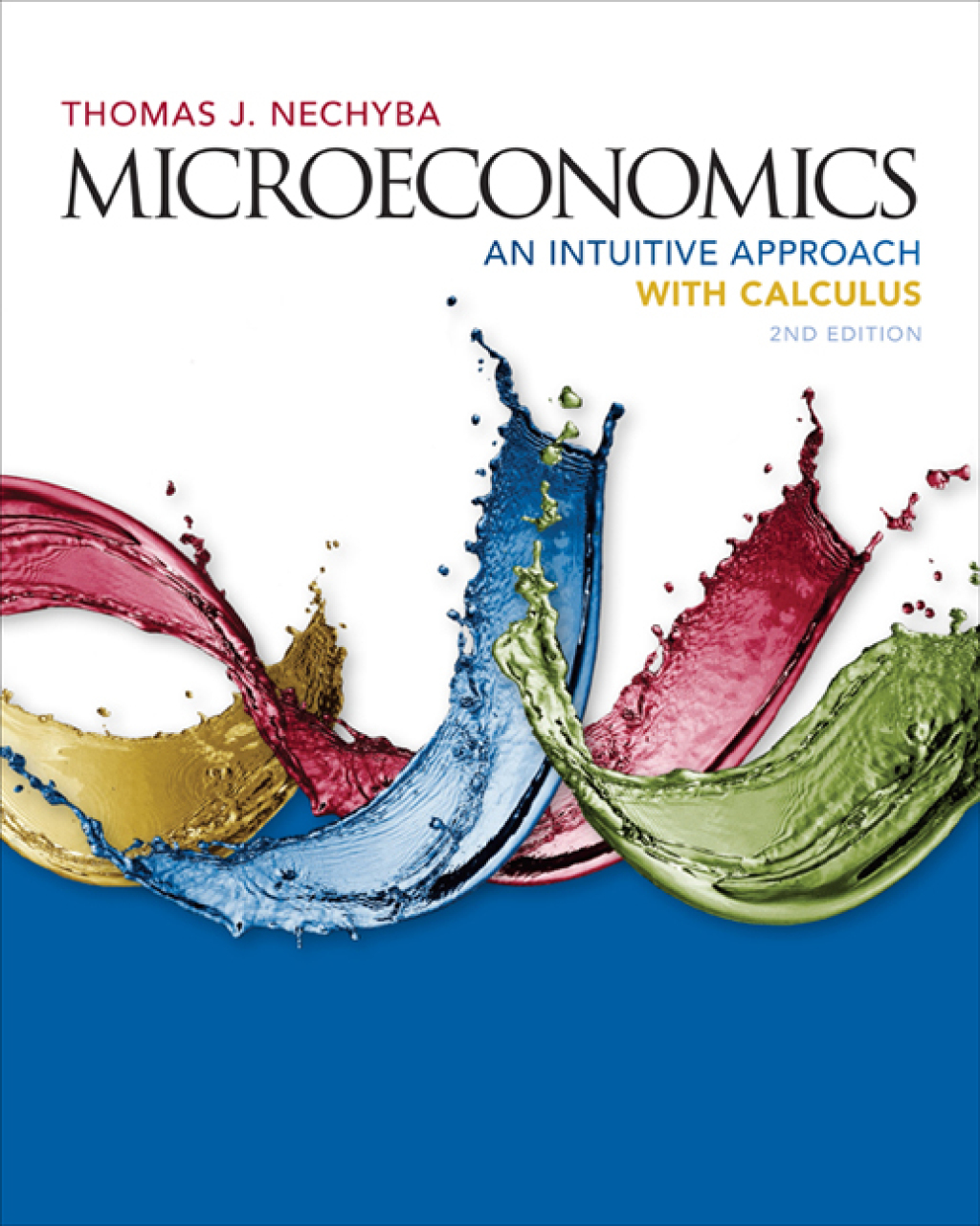 Microeconomics: An Intuitive Approach with Calculus 2nd Edition