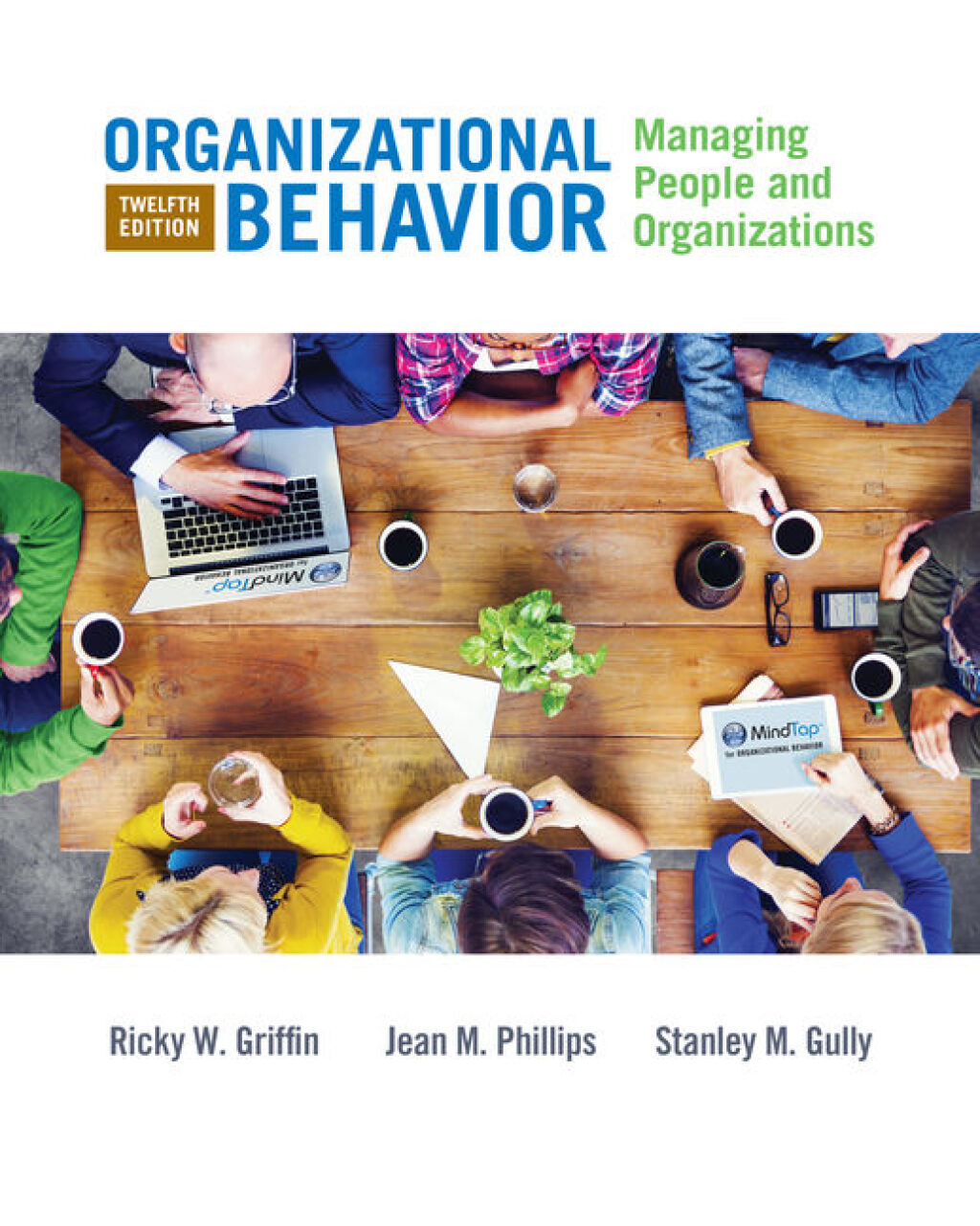 Organizational Behavior: Managing People and Organizations 12th Edition