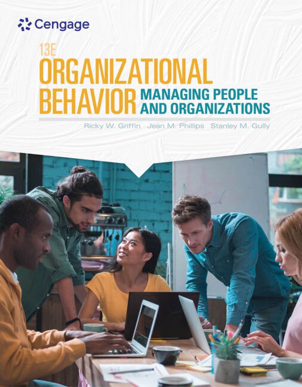 Organizational Behavior: Science, The Real World, and You 13th Edition