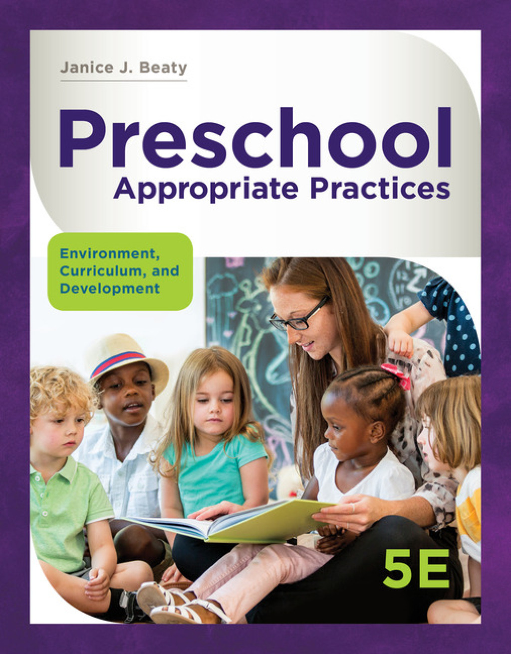 Preschool Appropriate Practices: Environment, Curriculum, and Development 5th Edition