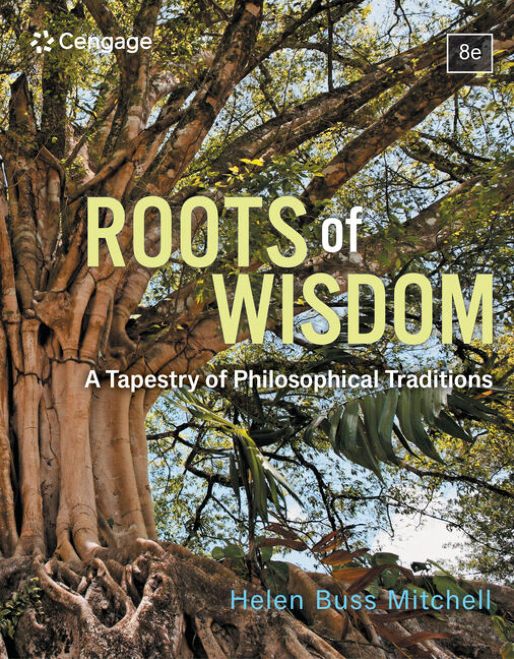 Roots of Wisdom: A Tapestry of Philosophical Traditions 8th Edition