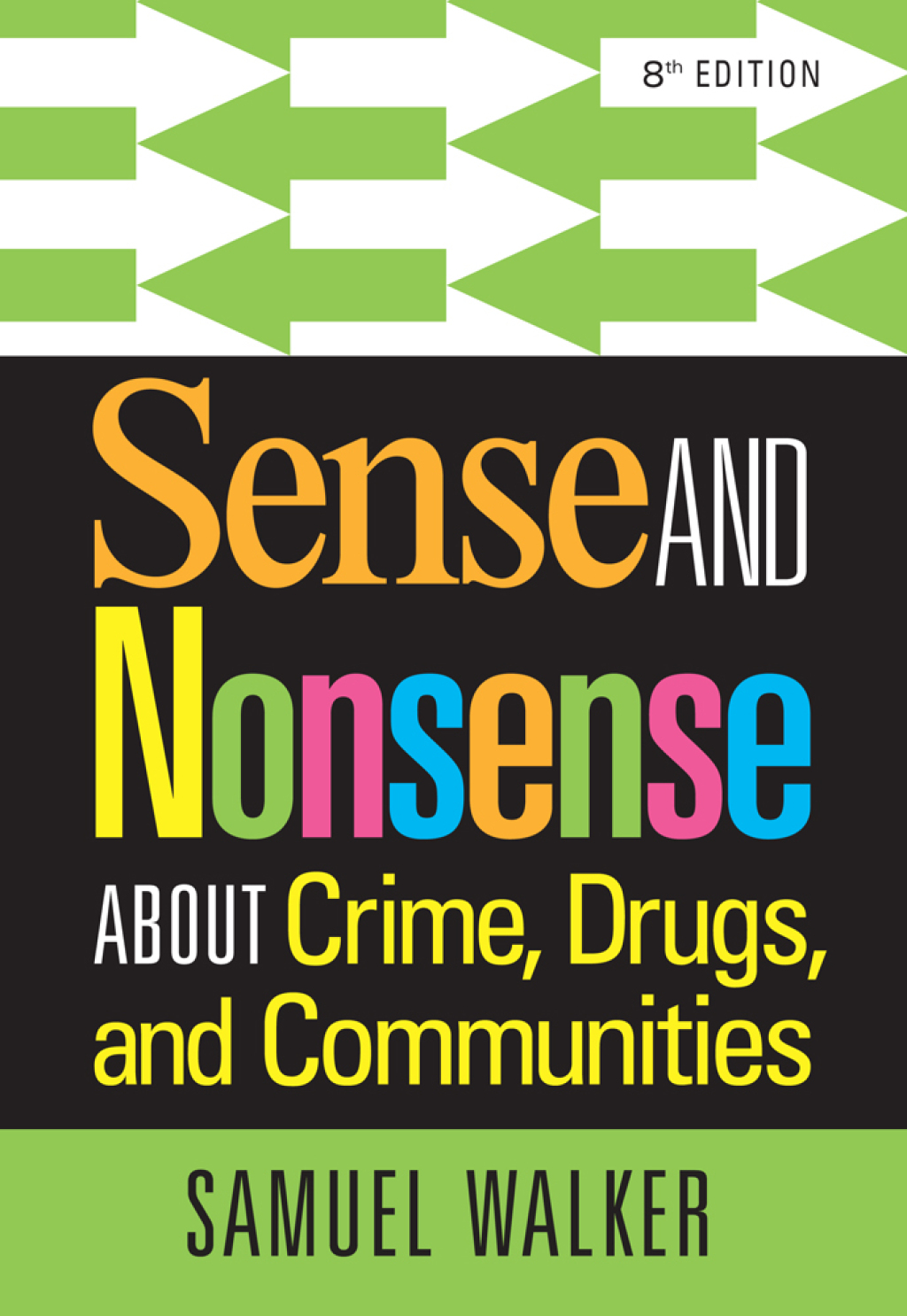 Sense and Nonsense About Crime, Drugs, and Communities 8th Edition