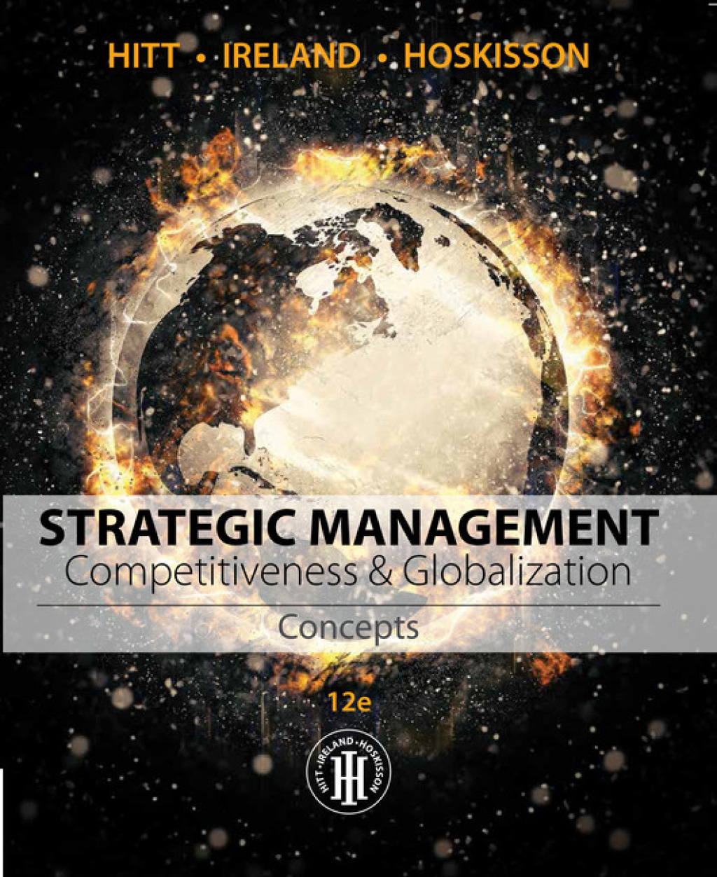 Strategic Management: Concepts and Cases: Competitiveness and Globalization 12th Edition