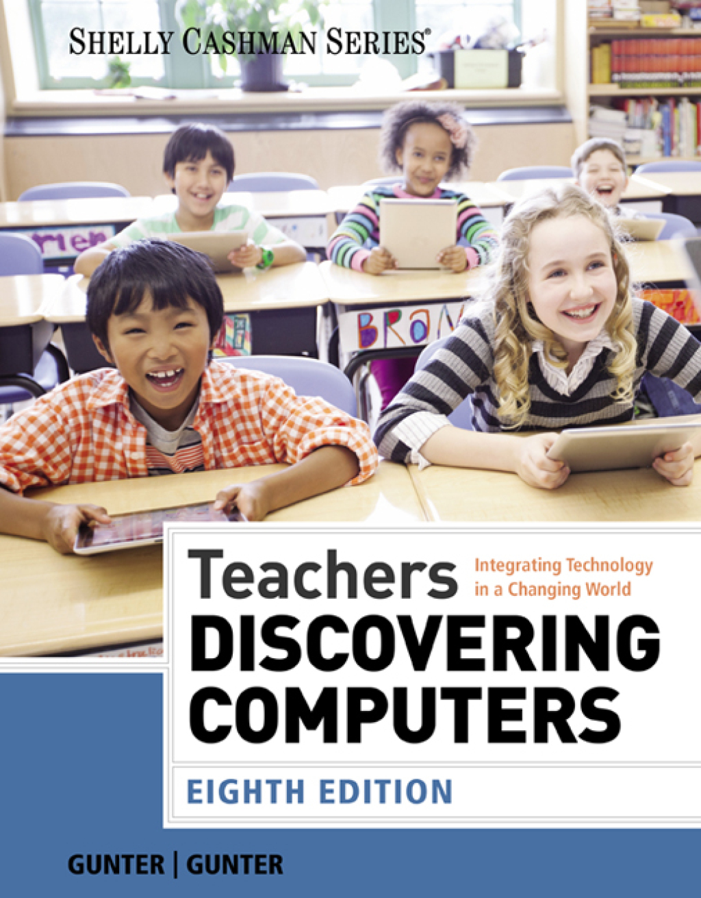 Teachers Discovering Computers: Integrating Technology in a Changing World 8th Edition