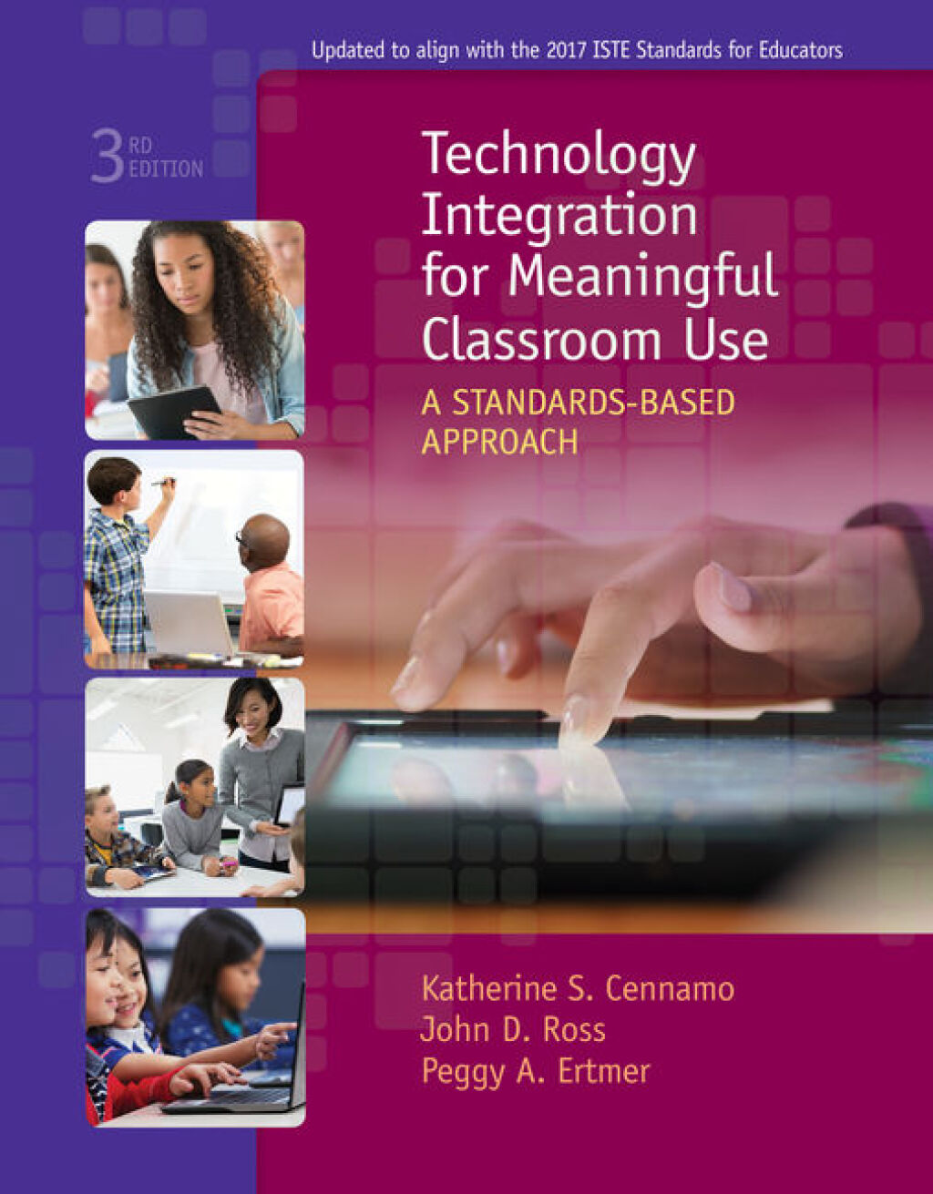 Technology Integration for Meaningful Classroom Use: A Standards-Based Approach 3rd Edition