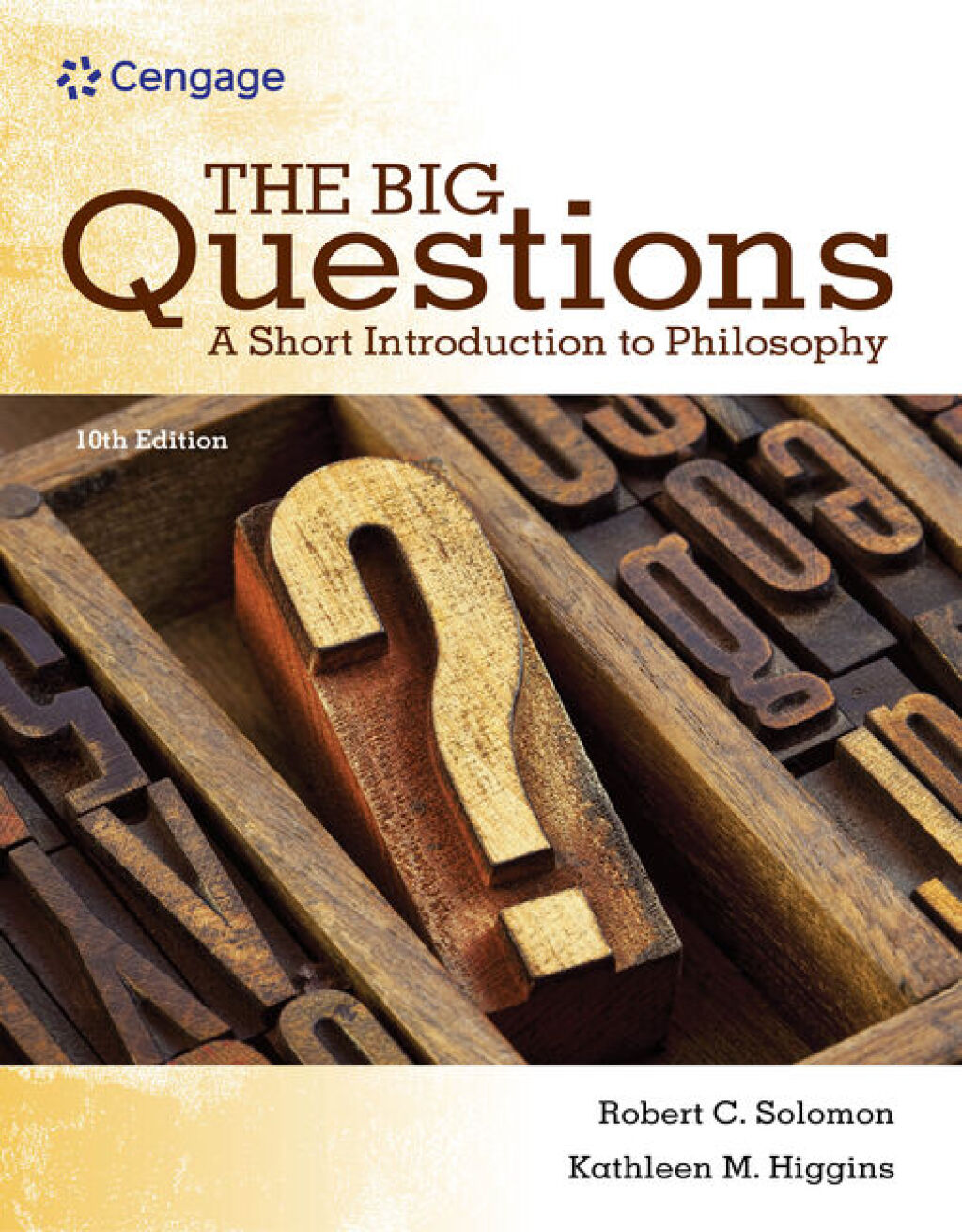 The Big Questions: A Short Introduction to Philosophy 10th Edition