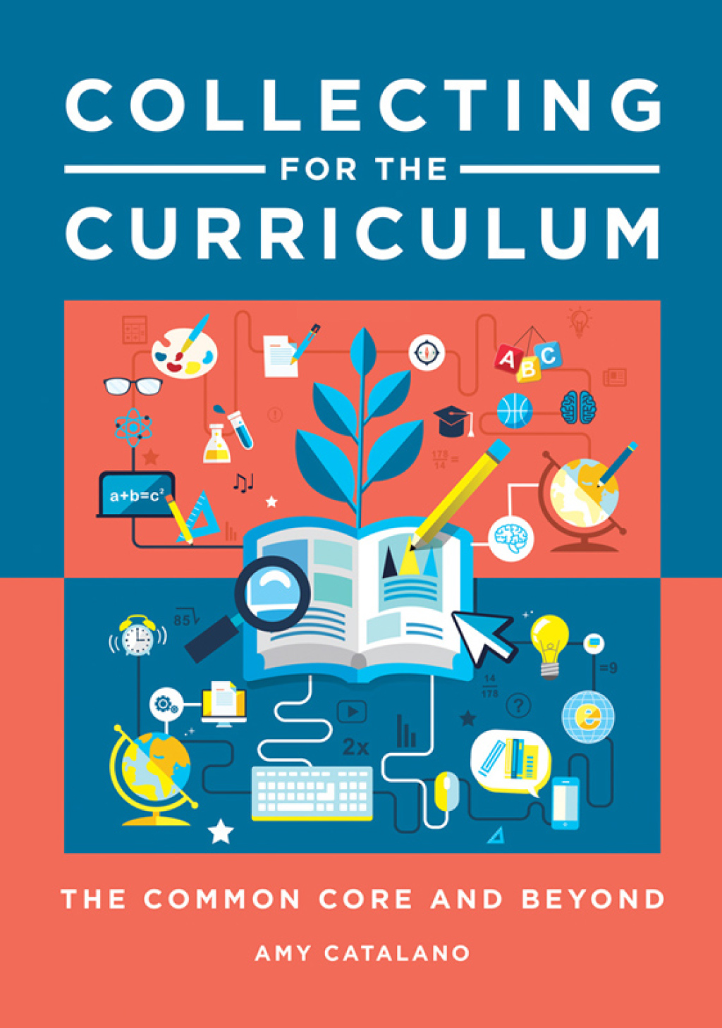 Collecting for the Curriculum The Common Core and Beyond 1st Edition