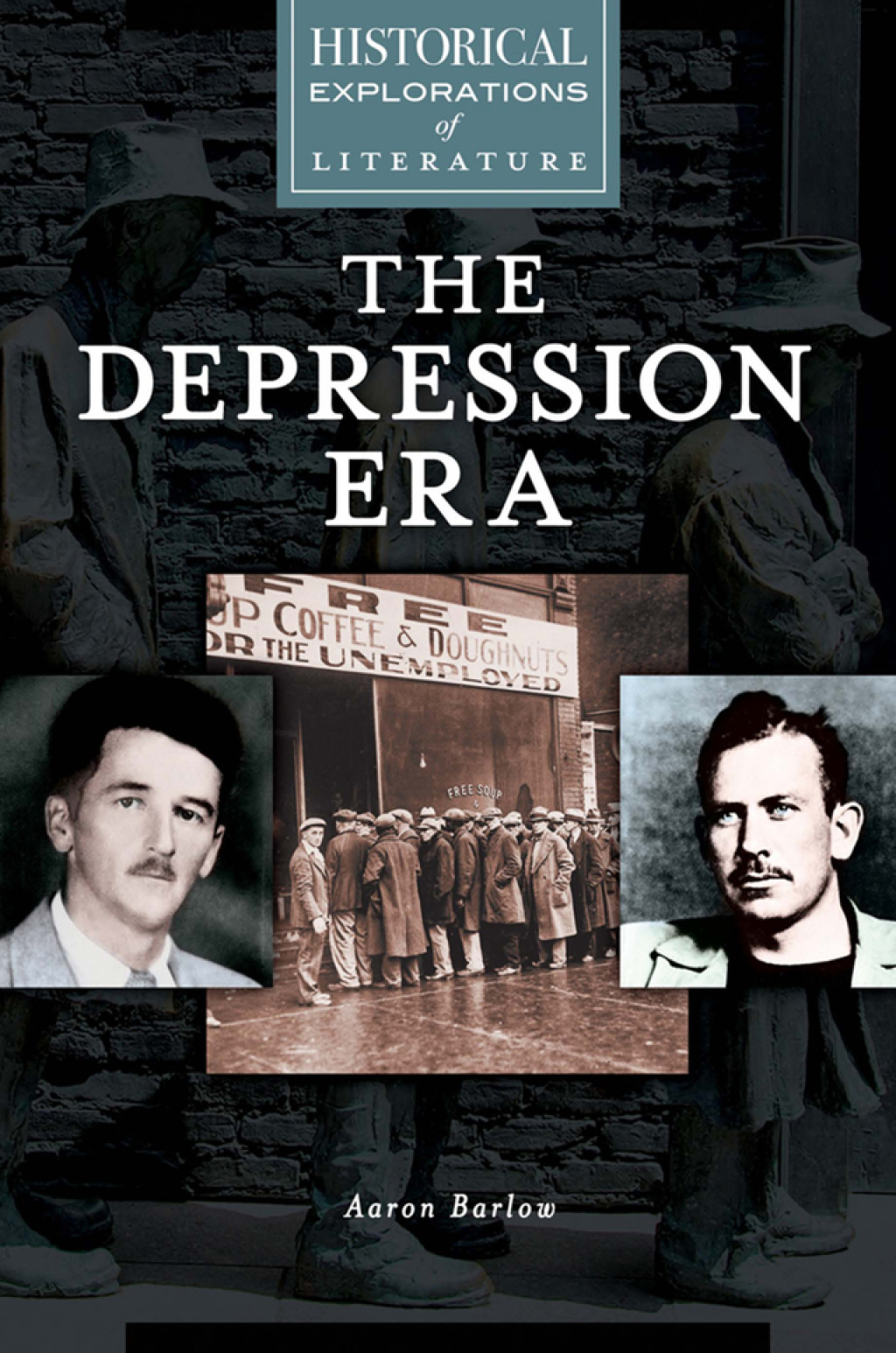 The Depression Era A Historical Exploration of Literature 1st Edition